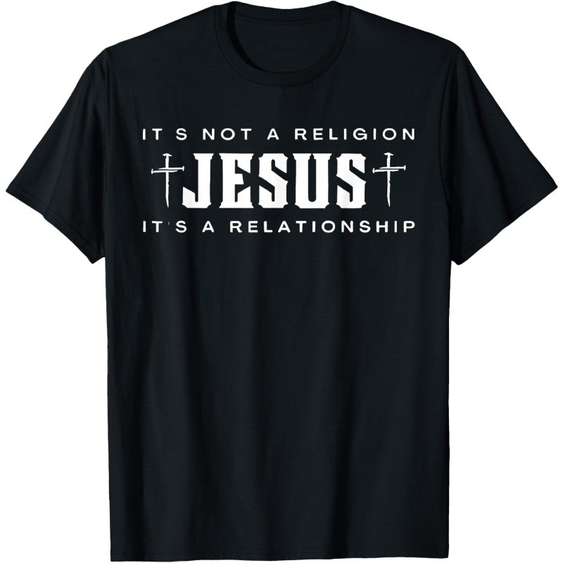 Jesus Not A Religion It’s A Relationship Christian Quote T-Shirt