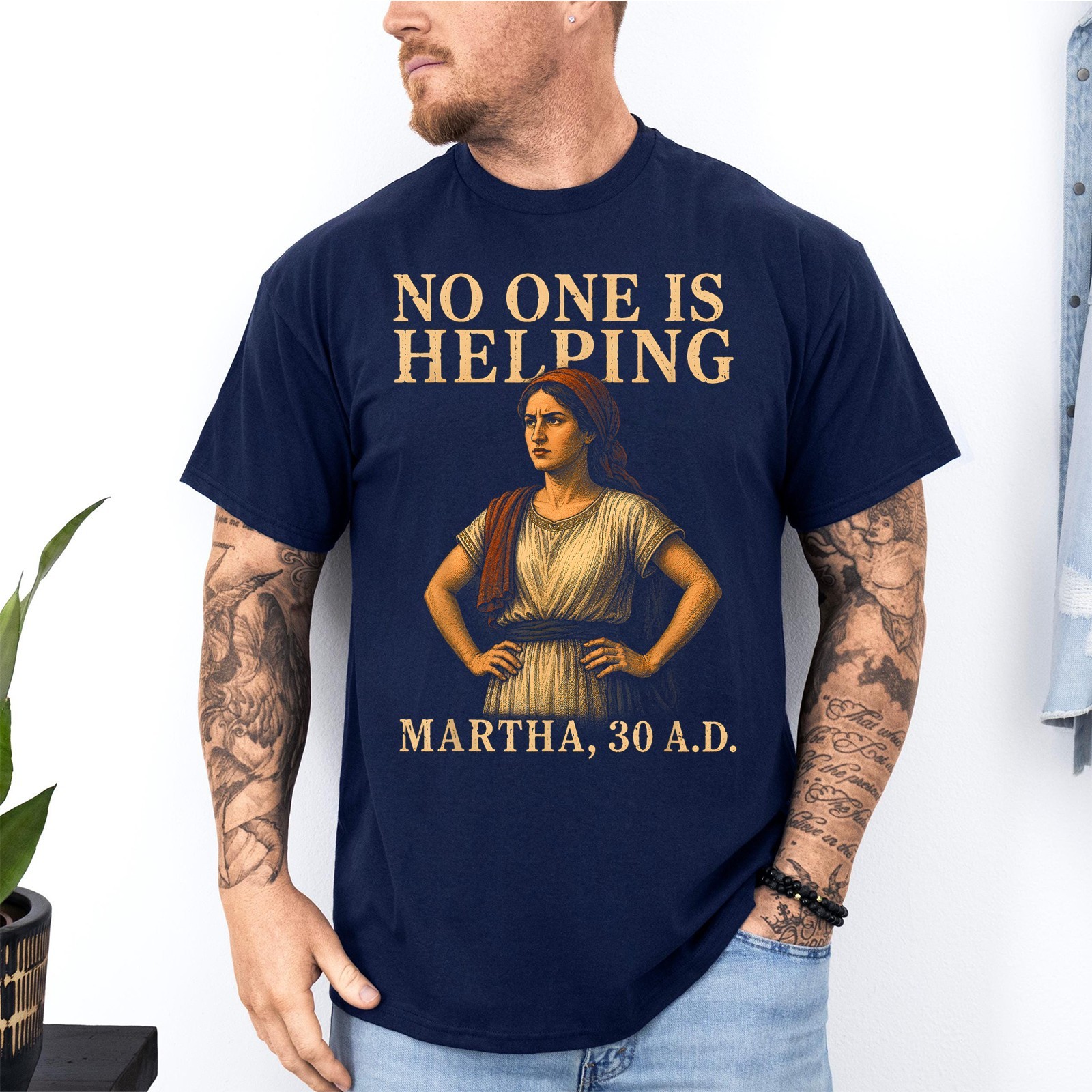 No One is Helping Martha 30 AD Funny Christian Sarcasm Tee Unisex T-Shirt