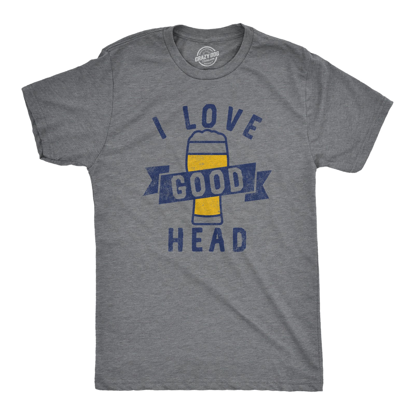 Mens I Love Good Head T Shirt Funny Adult Beer Drinking Lovers Joke Tee for Guys