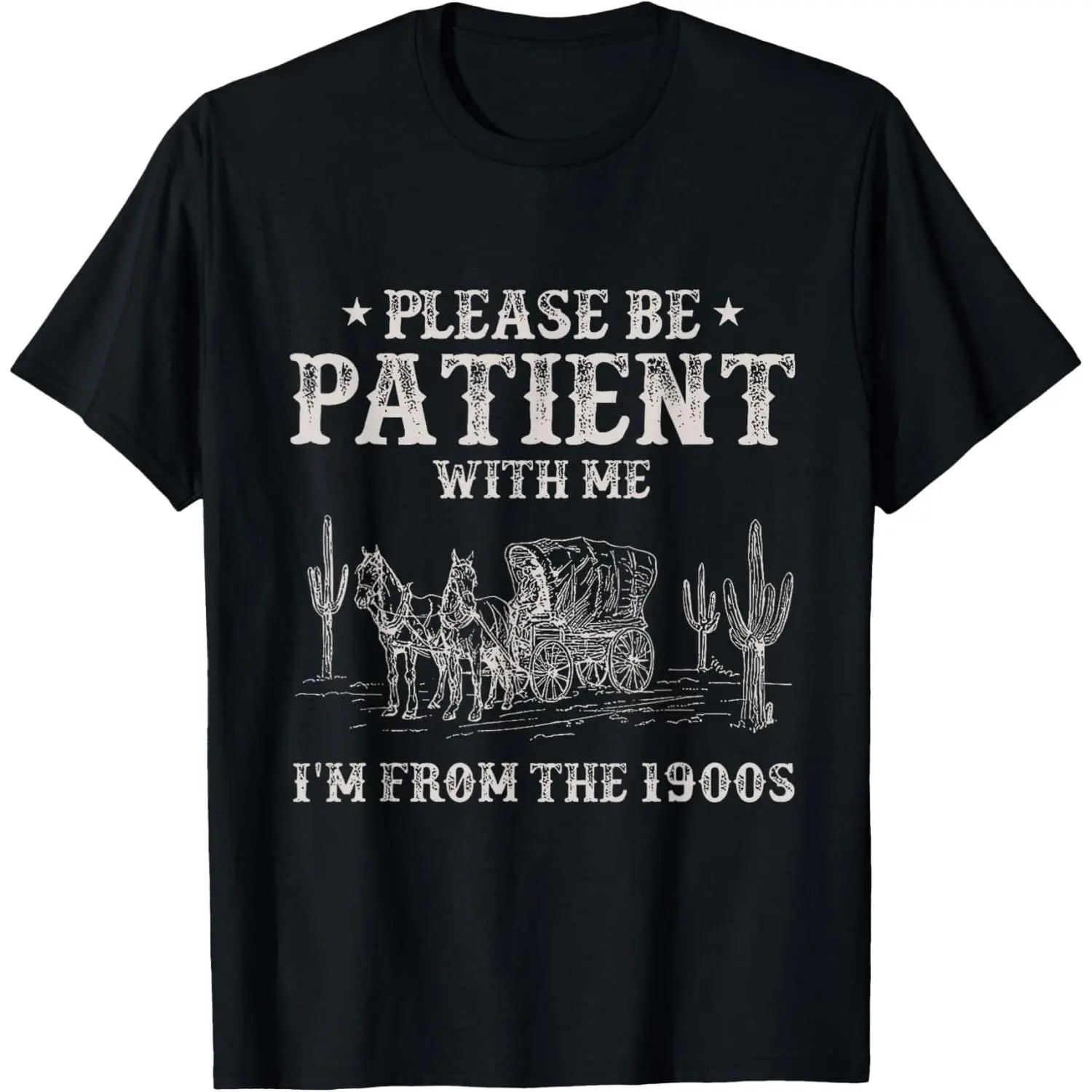 Please Be Patient with Me I’m from The 1900s Humorous Saying T-Shirt