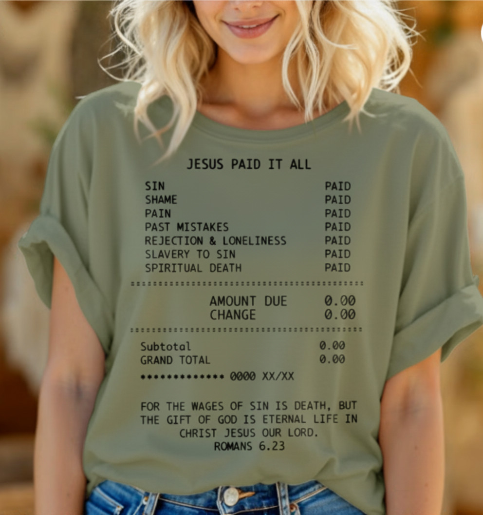 Jesus Paid It All Christian T Shirt Romans 6:23 Faith Bible Quote Tee Gift