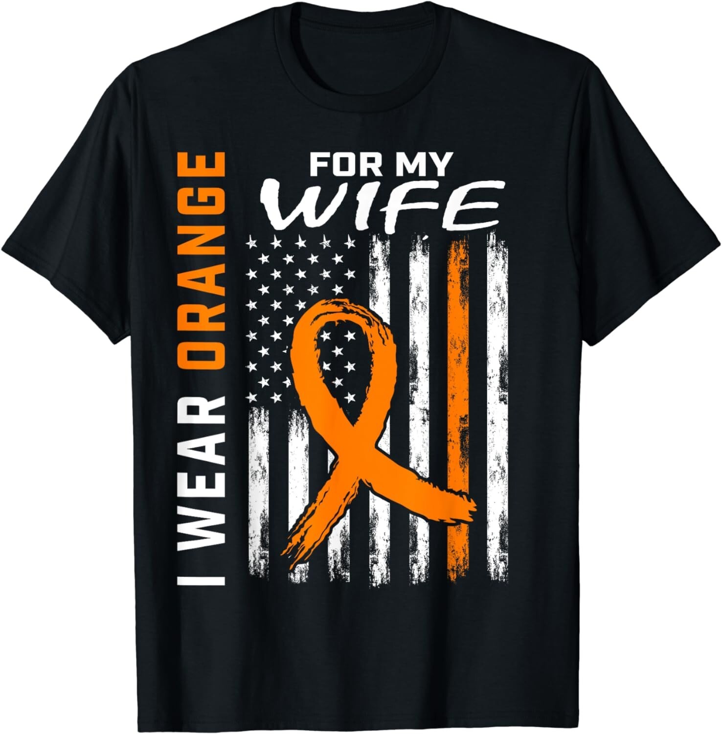 I Wear Orange For My Wife Multiple Sclerosis Awareness Flag T-Shirt