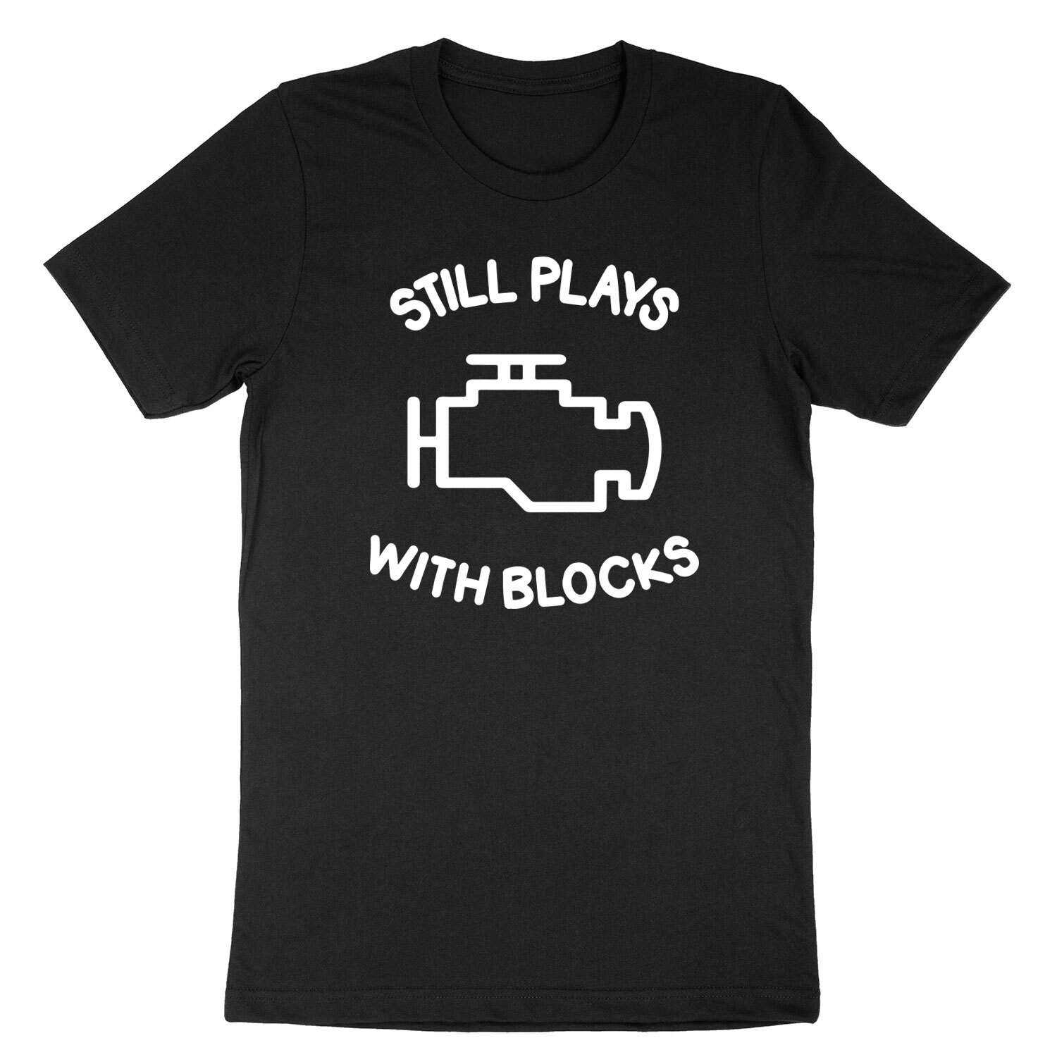 Still Plays With Blocks Shirt Fathers Day Gift for Car Guys Mechanics T-shirt