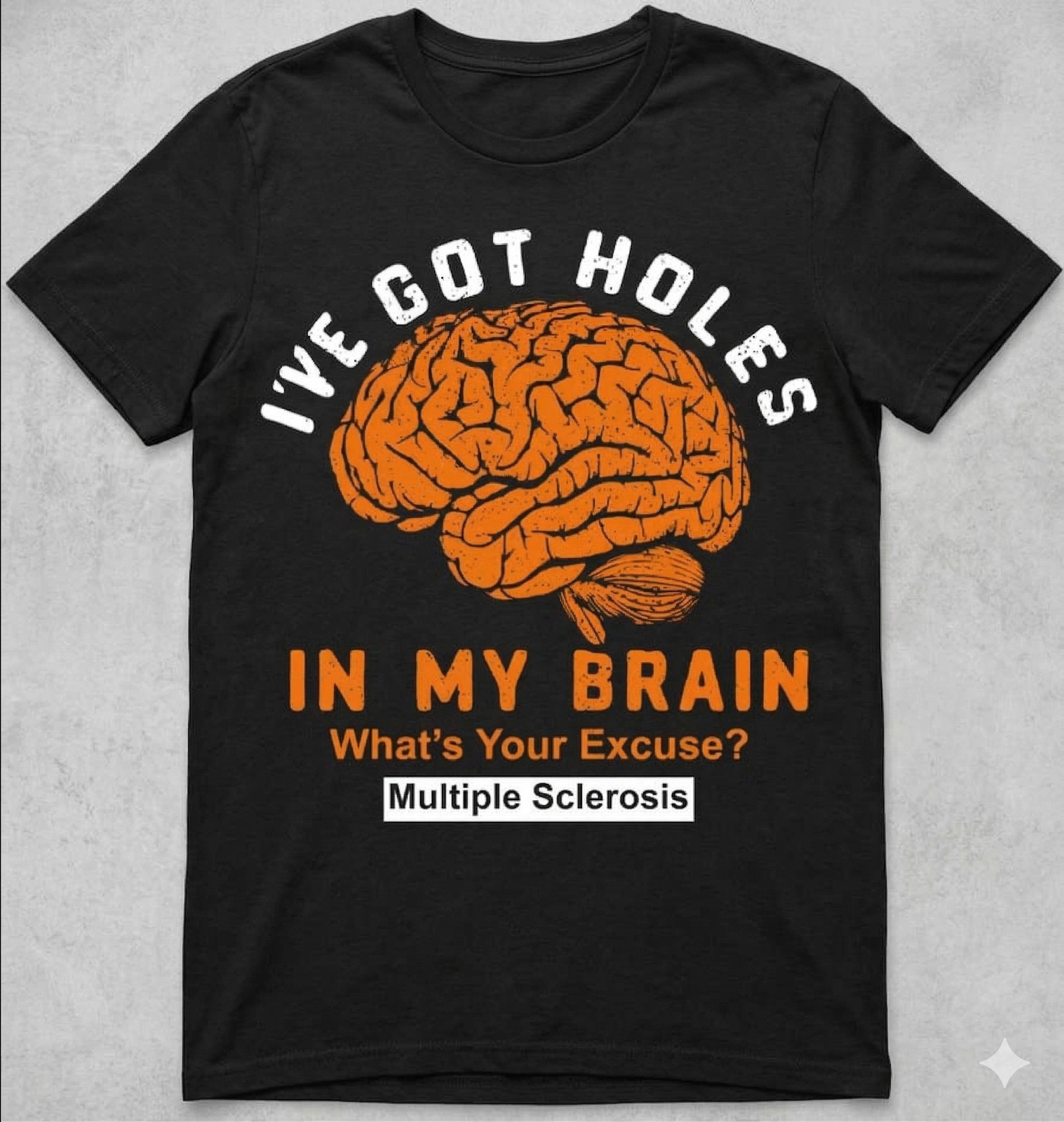 Sclerosis I’ve Got Holes In My Brain Ms Awareness Unisex t shirt