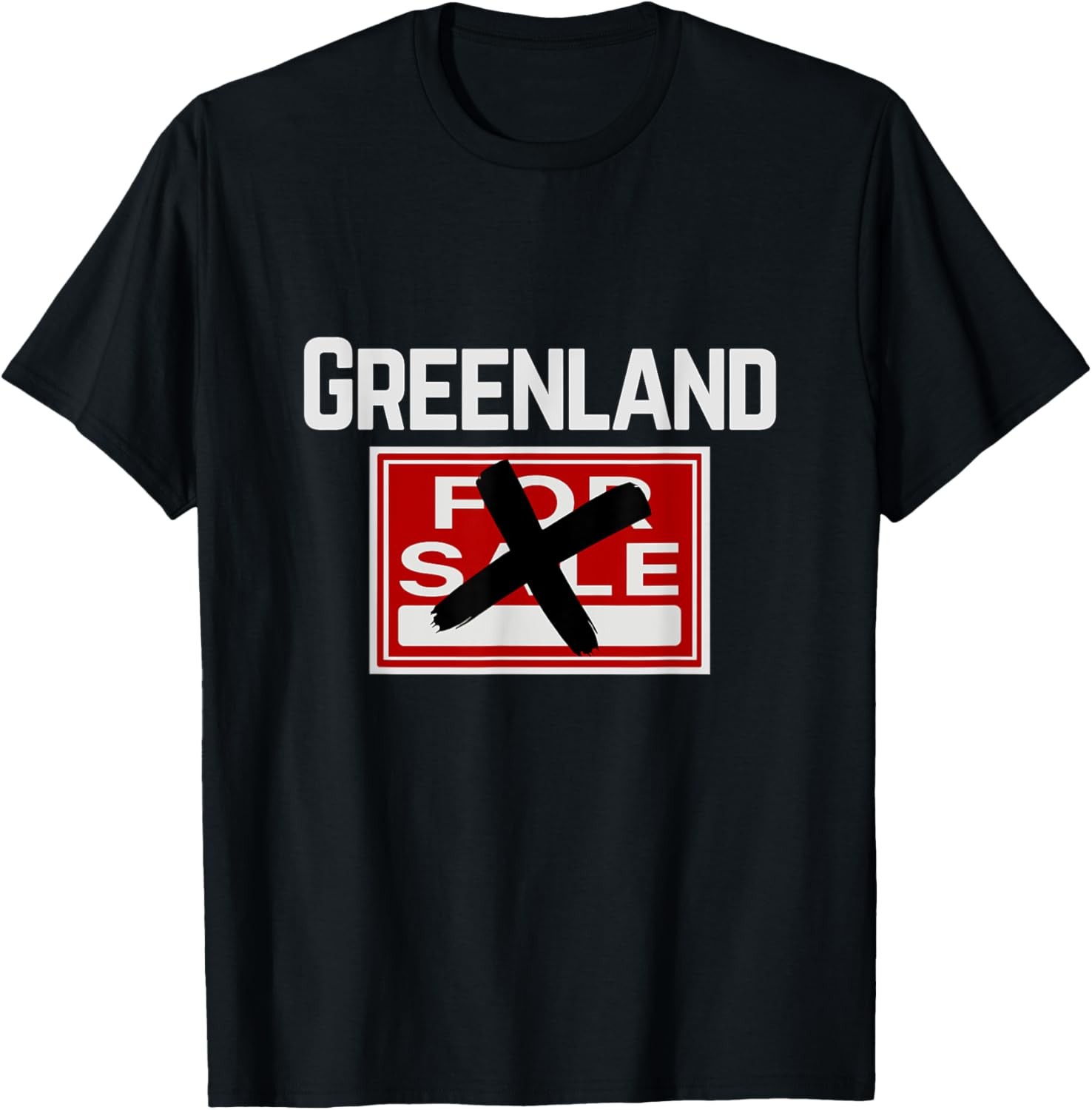 Greenland Is Not For A Sale – Funny Tops, Tees & Accessories T-Shirt