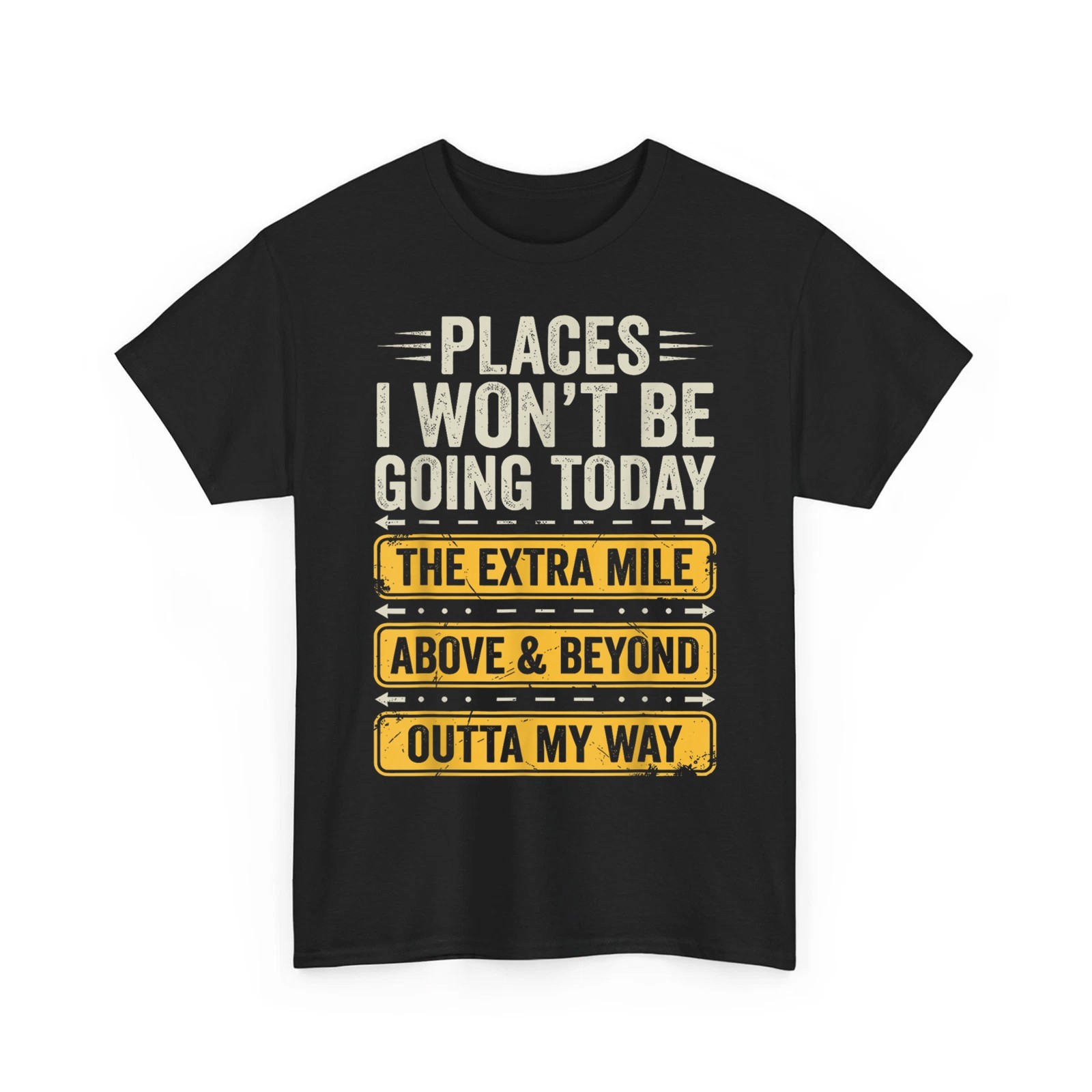 Places I Won’t Be Going Today Funny Sarcastic Quote Unisex T-Shirt