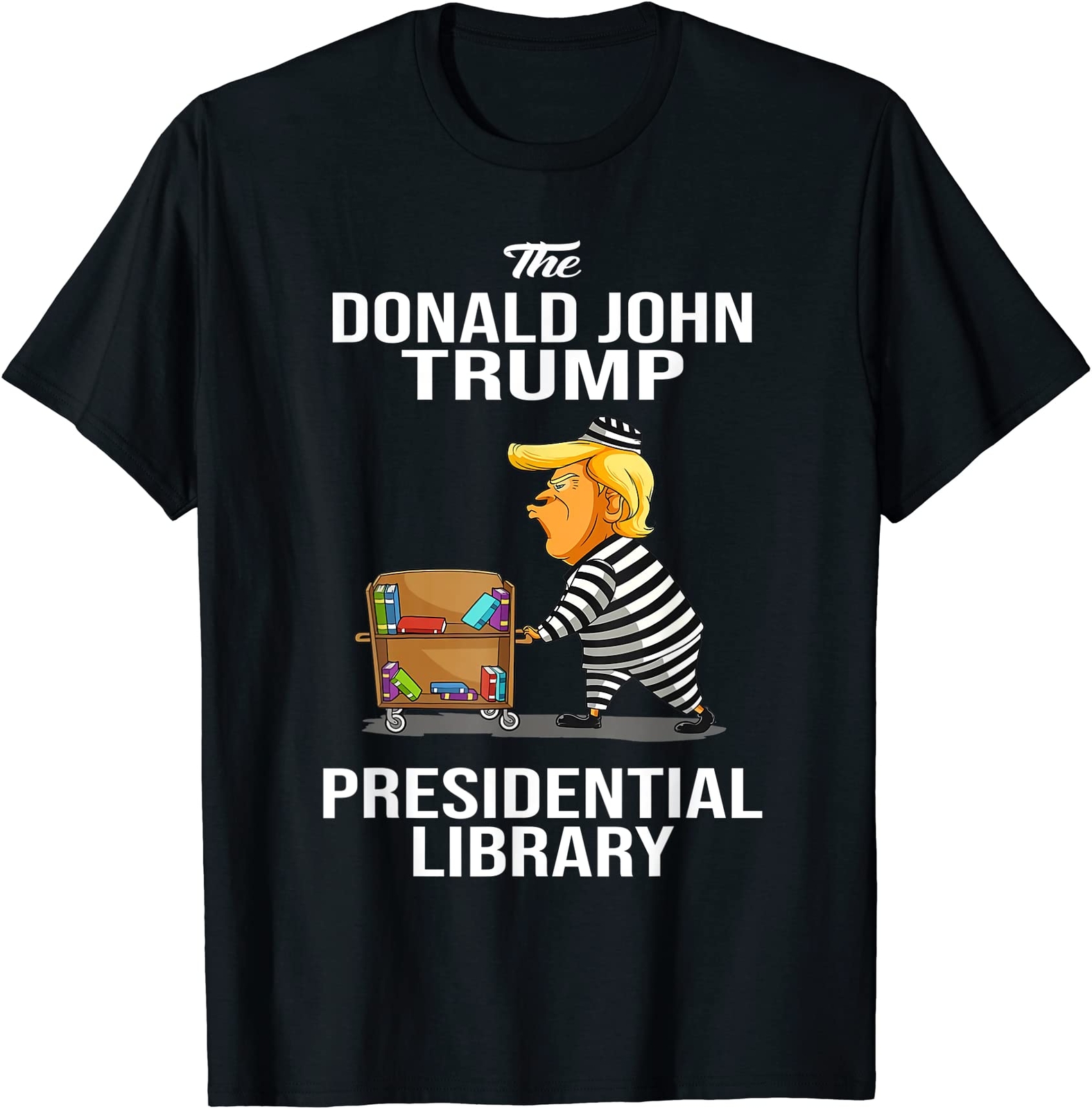 Prison Trump Presidential Library Funny AntiTrump T-Shirt