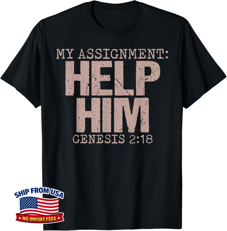 My Assignment Help Him Genesis 2 18 Christian Faith Unisex T-Shirt