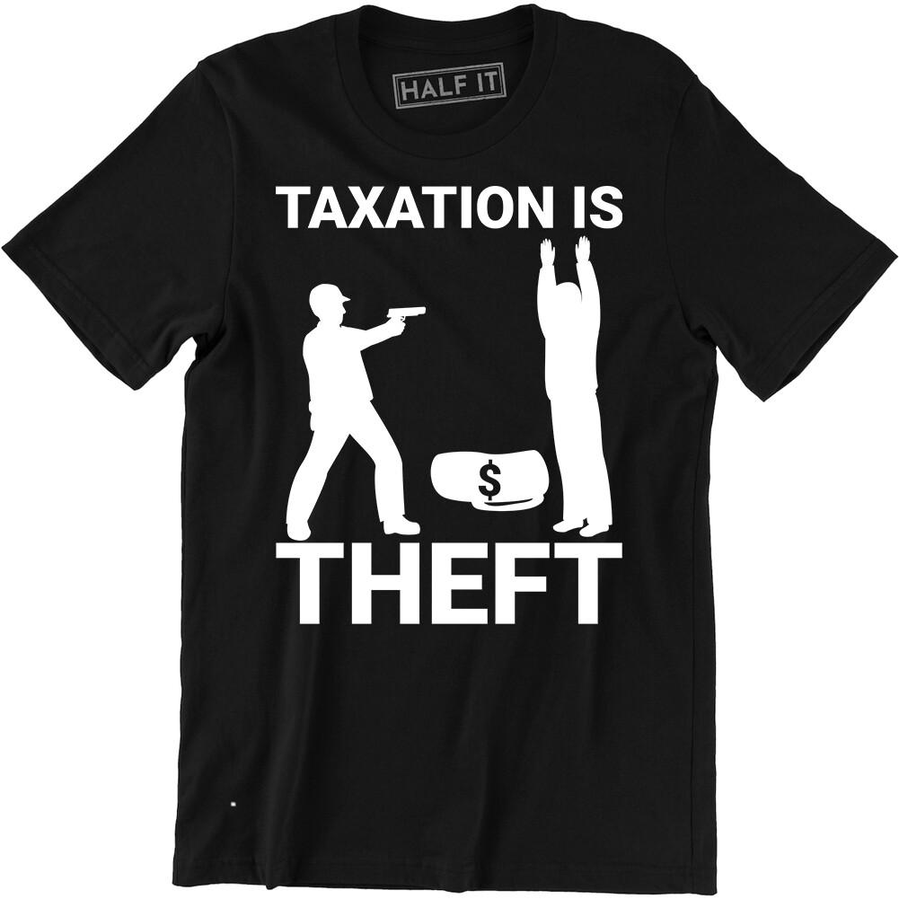 Taxation Is Theft Warning Shirt Ron Paul Libertarian Anti Taxes 1776