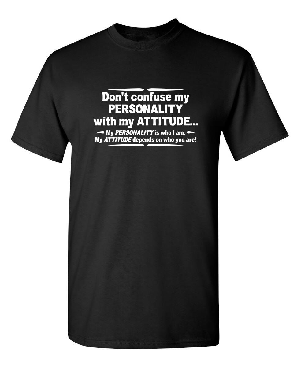 Don’t Confuse My Personality Sarcastic Humor Graphic Novelty Funny T Shirt