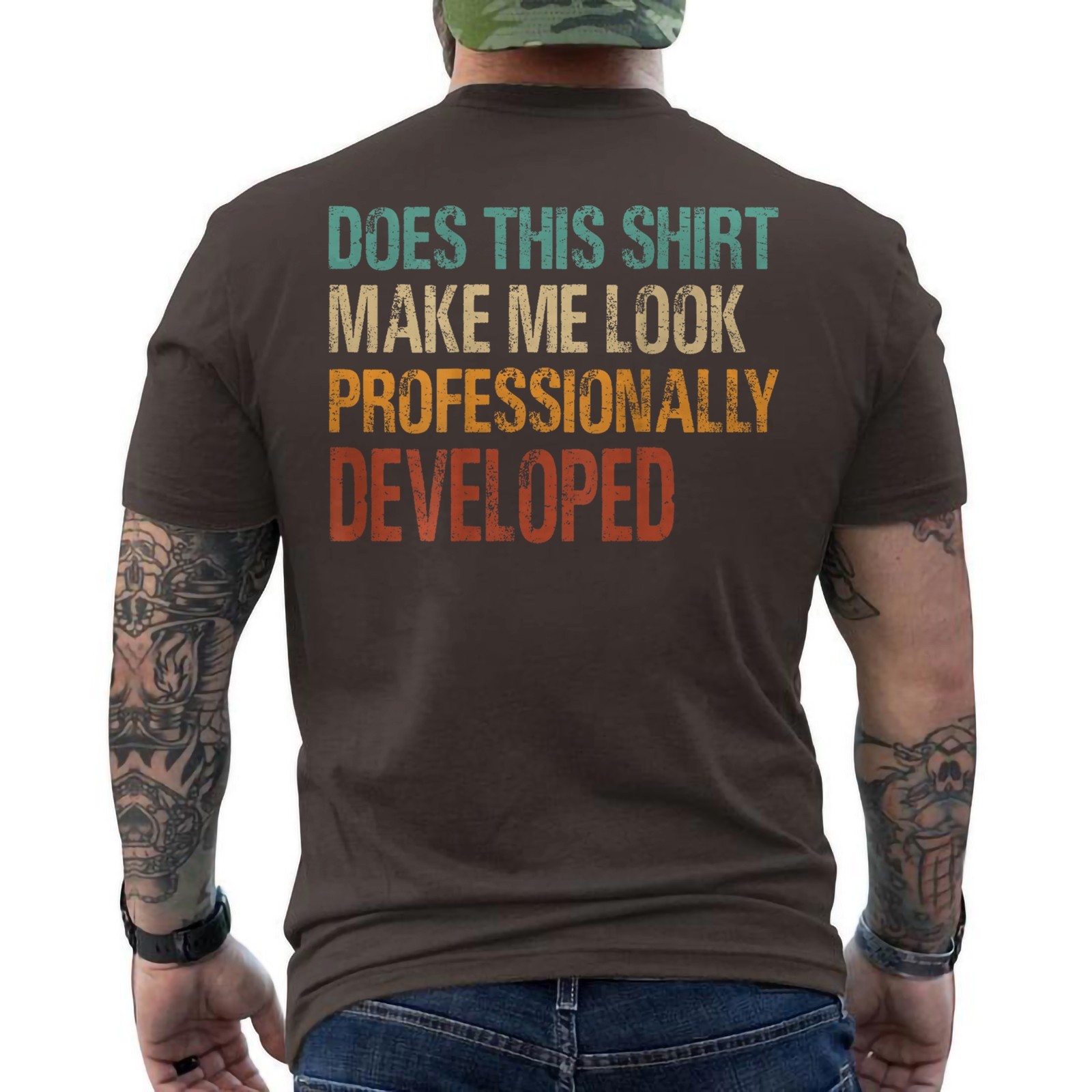 Does This Shirt Make me Look Professionally Developed ON BACK Unisex T-Shirt