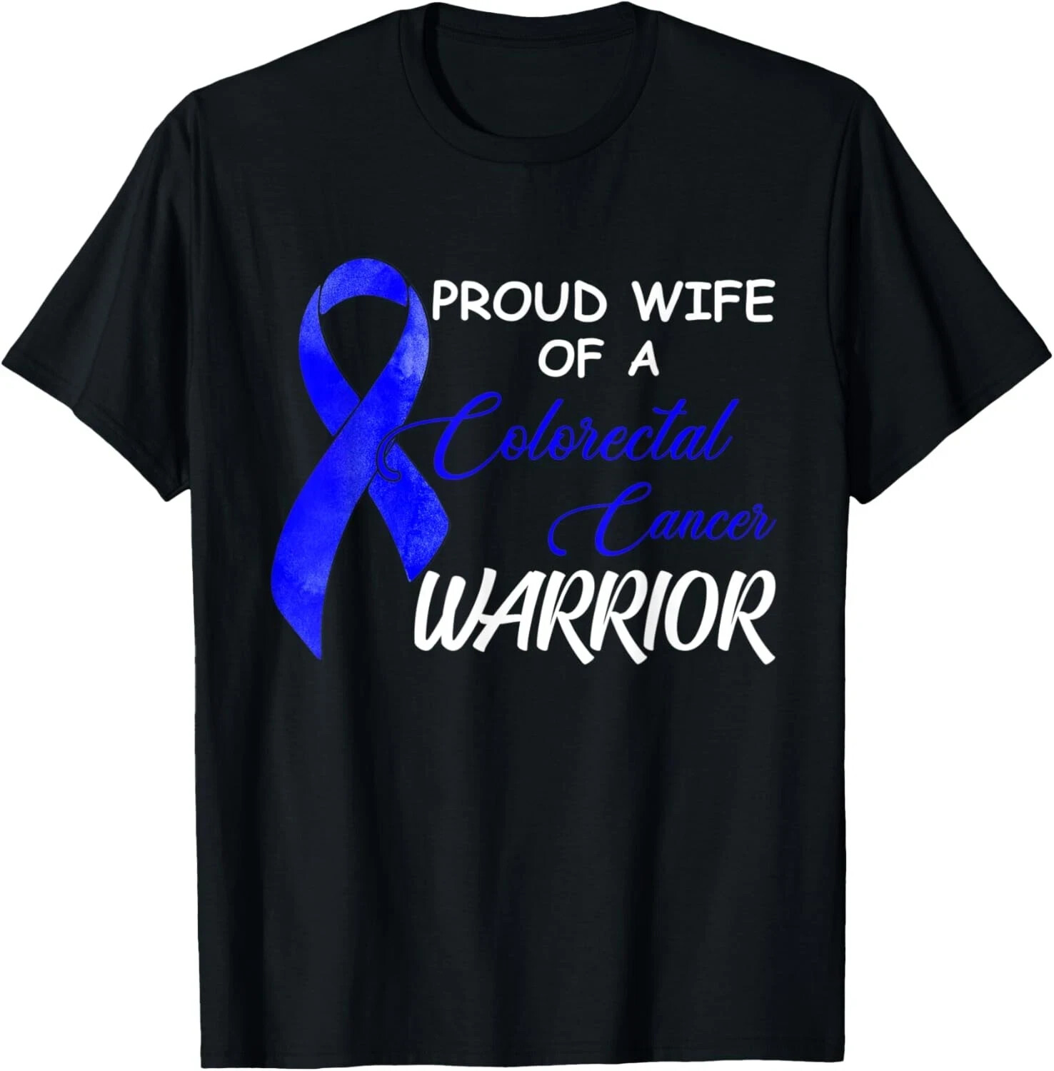 Proud Wife Of Colorectal Cancer Awareness T-Shirt Hoodie