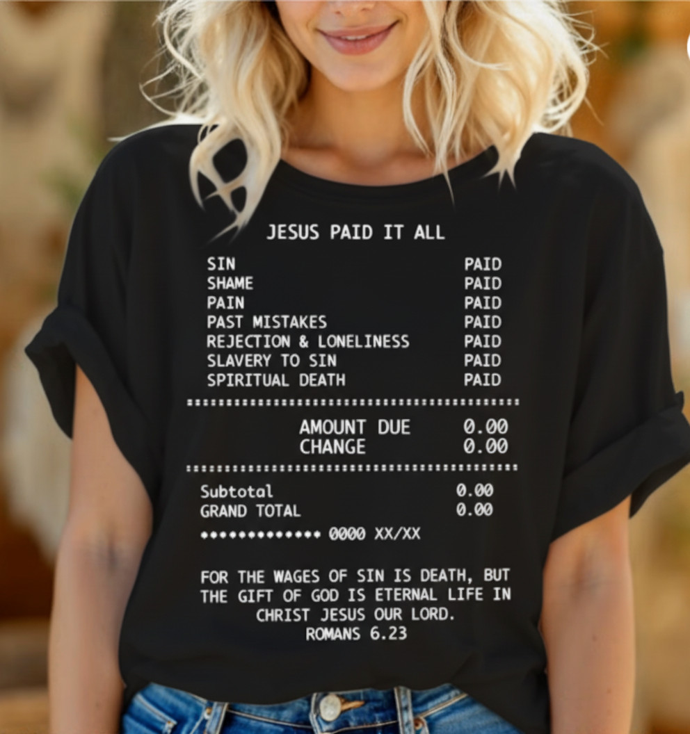 Jesus Paid It All Christian T Shirt Romans 6:23 Faith Bible Quote Tee Gift