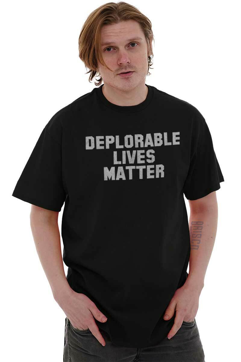 Deplorable Lives Matter Pro-Trump Republican Womens or Mens Crewneck T Shirt Tee