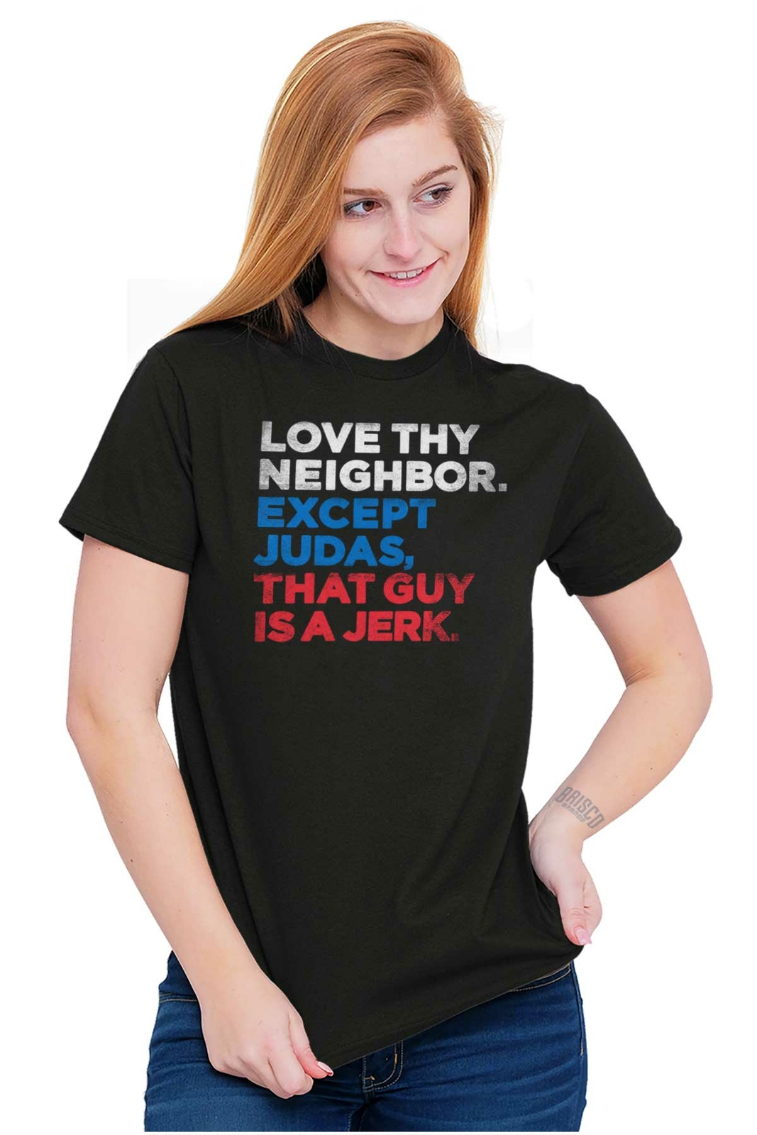 Love Thy Neighbor Except Judas Christian God Adult Short Sleeve Crewneck Tee