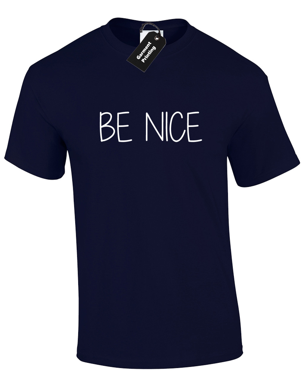Be Nice Funny Cute Printed Design Minimalist Love Unisex T-Shirt