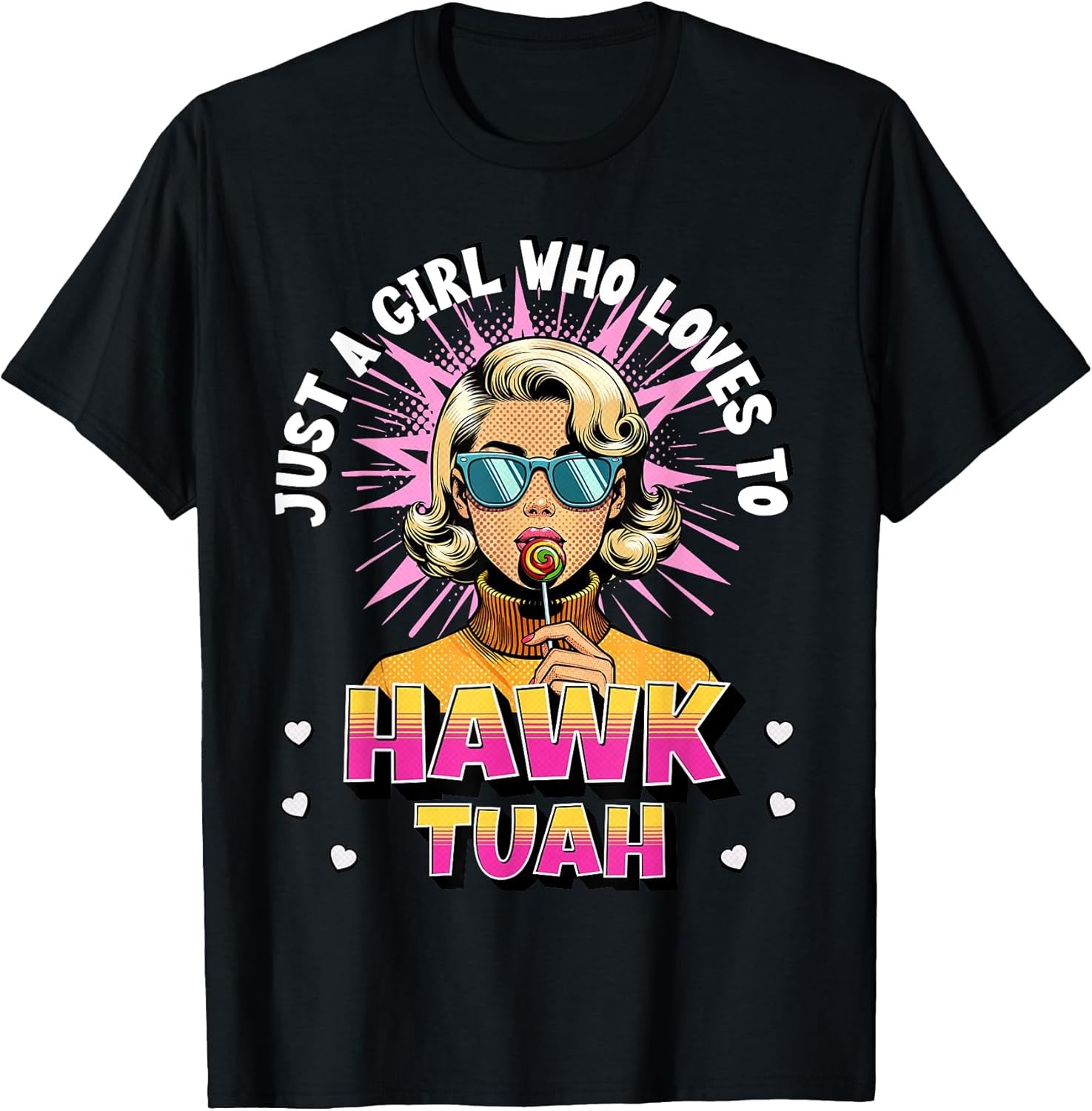 Just A Girl Who Loves To Hawk Tuah Funny Adult Humor Meme Tee Size S-3XL