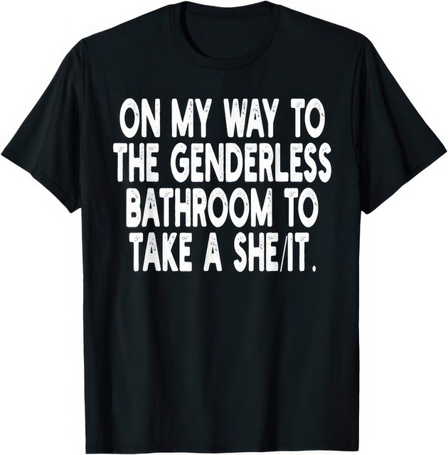 On My Way To The Genderless Bathroom Funny T Shirt