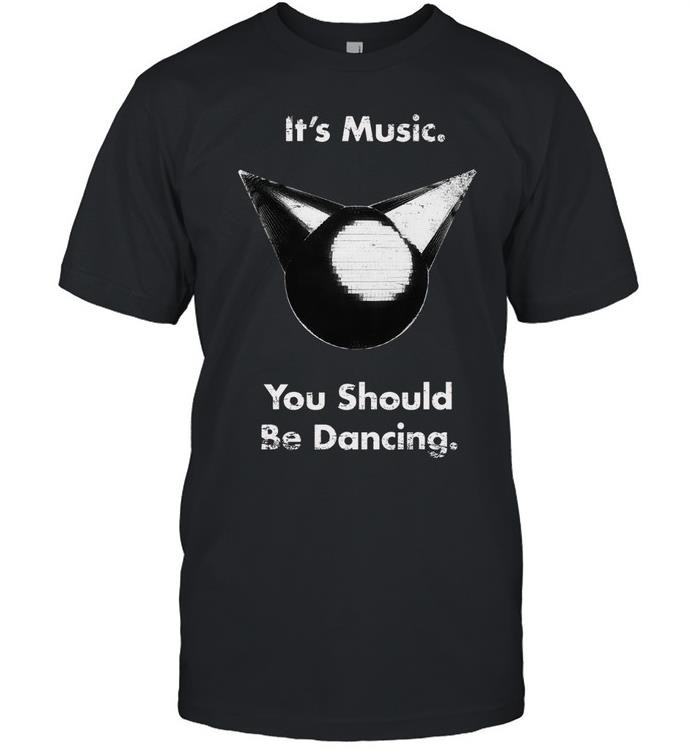 Femtanyl Its Music You Should Be Dancing Unisex T-Shirt