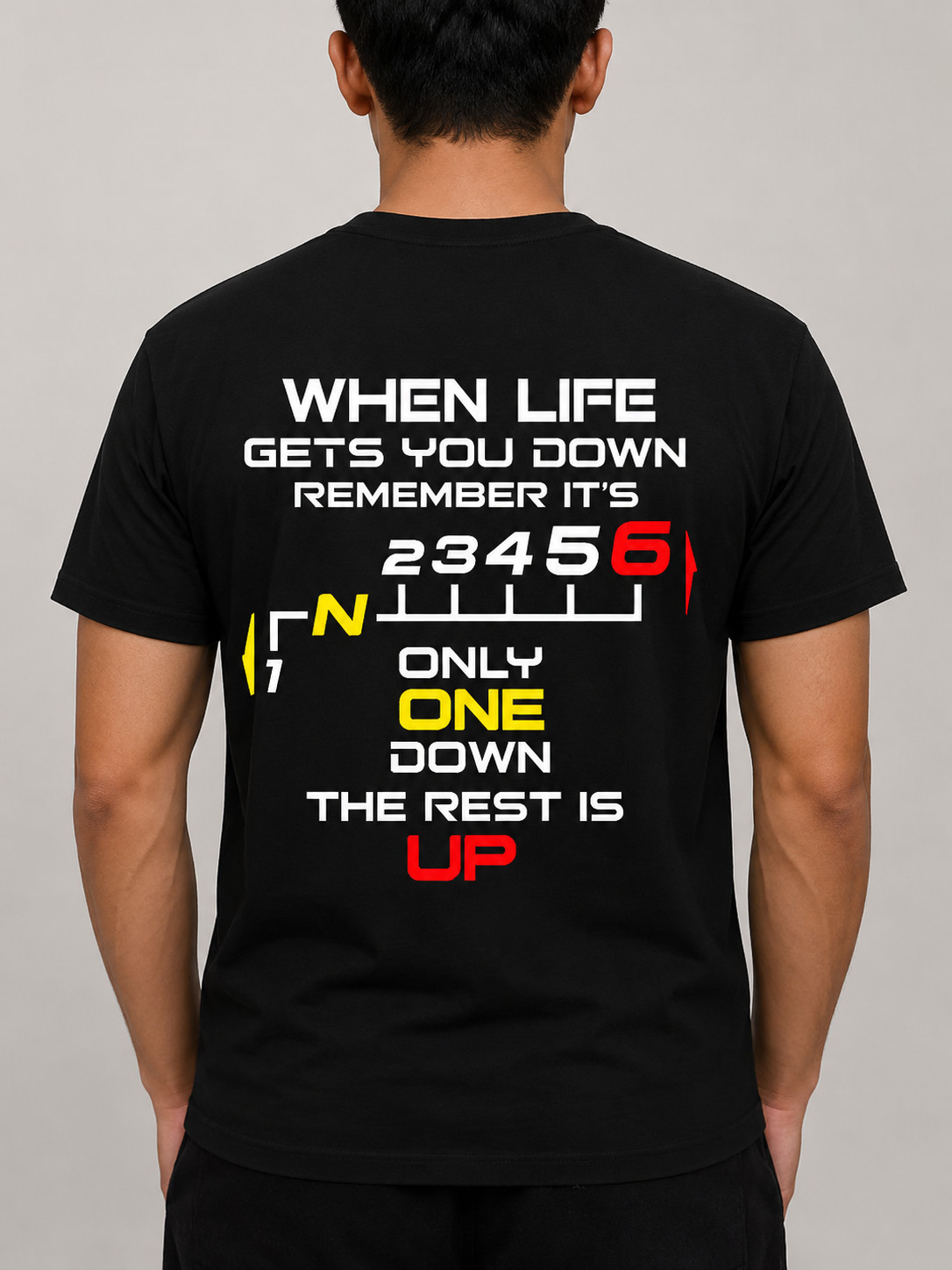 When Life Gets You Down Remember It’s Only One Down Motivational Car T-Shirt