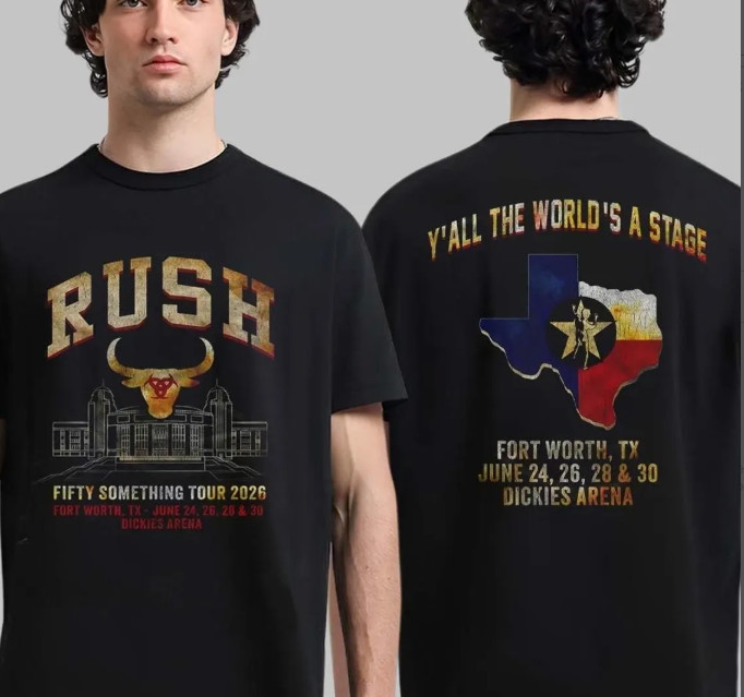 Rush Fort Worth Texas Fifty Something 2026 At Dickies Arena On June 24-30 Shirt