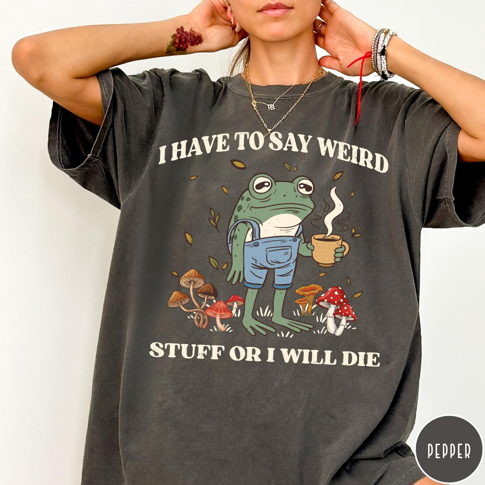 I Have to Say Weird Stuff Shirt Funny Vintage Frog Unisex Humor Graphic Tee