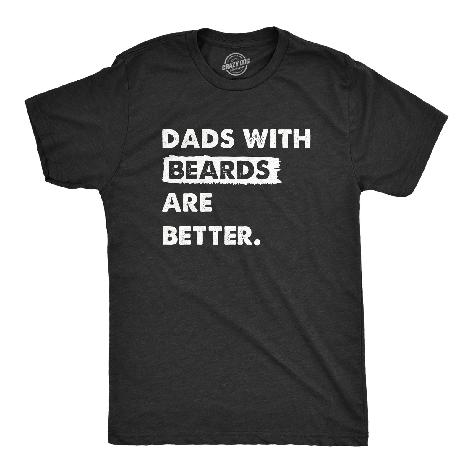 Mens Dads With Beards Are Better T Shirt Funny Fathers Day Gift Bearded Dad Tee