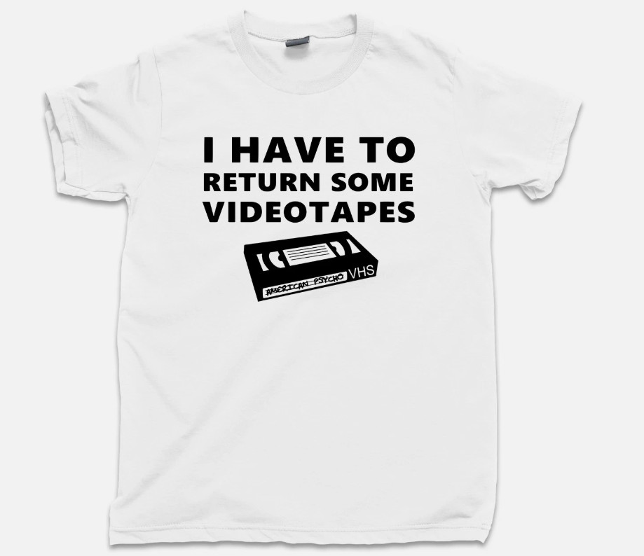 Return Some Videotapes T Shirt American Psycho Murders Executions 1980s VHS Tee