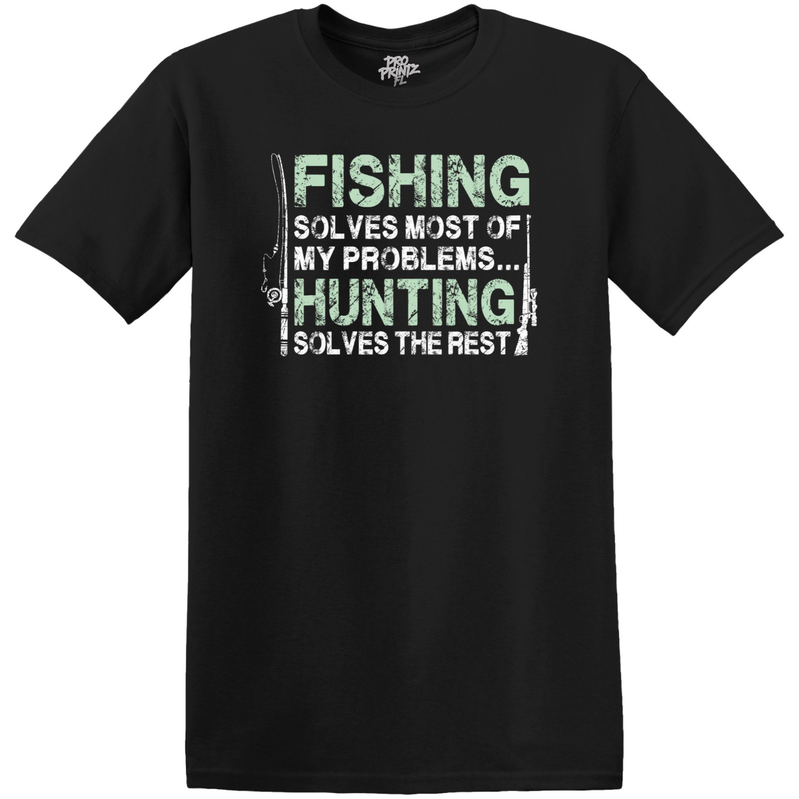 Fishing Solves Most Of My Problems… Hunting Solves The Rest T-Shirt