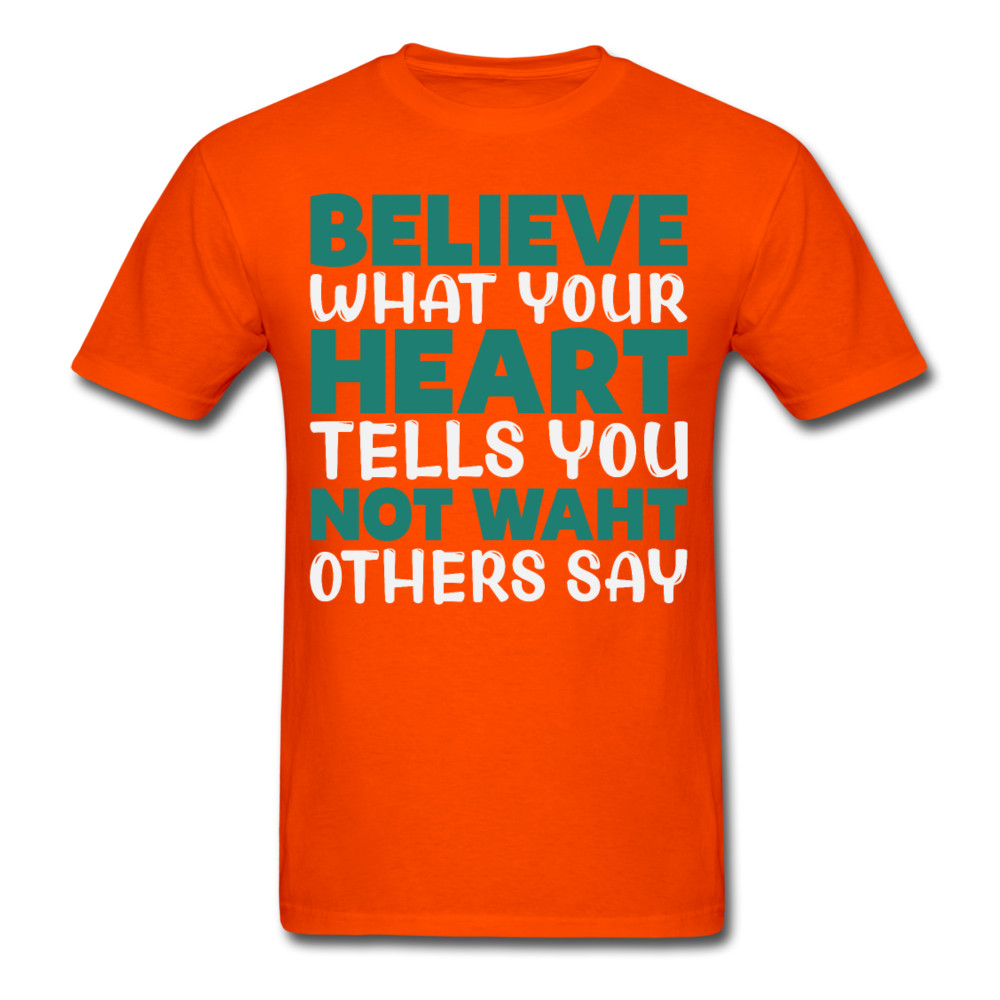 Motivation shirt Believe what your heart tells you motivational T-Shirt S-6XL