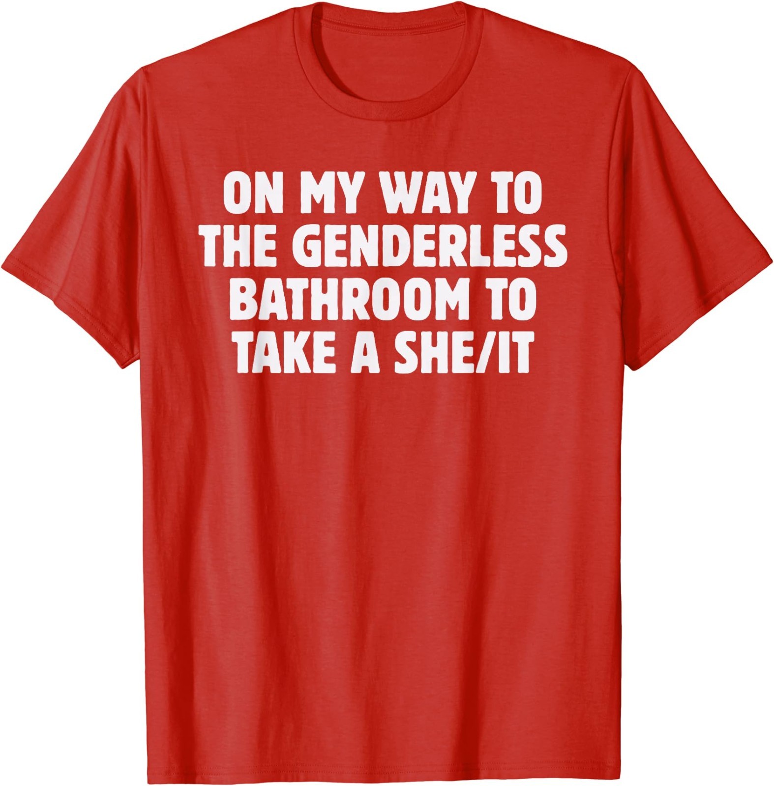 On My Way To The Genderless Bathroom To Take a She/It Funny T-Shirt