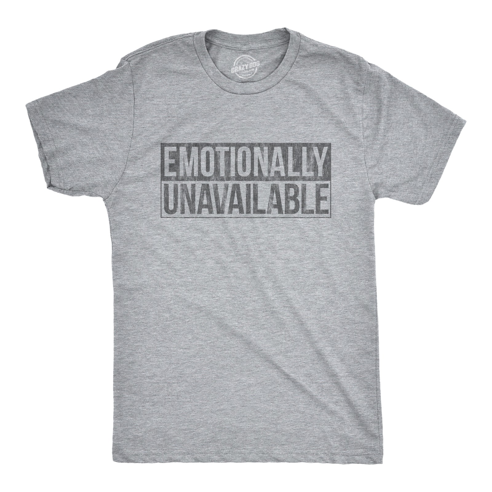 Mens Emotionally Unavailable T Shirt Funny Saying Hilarious Quote Graphic