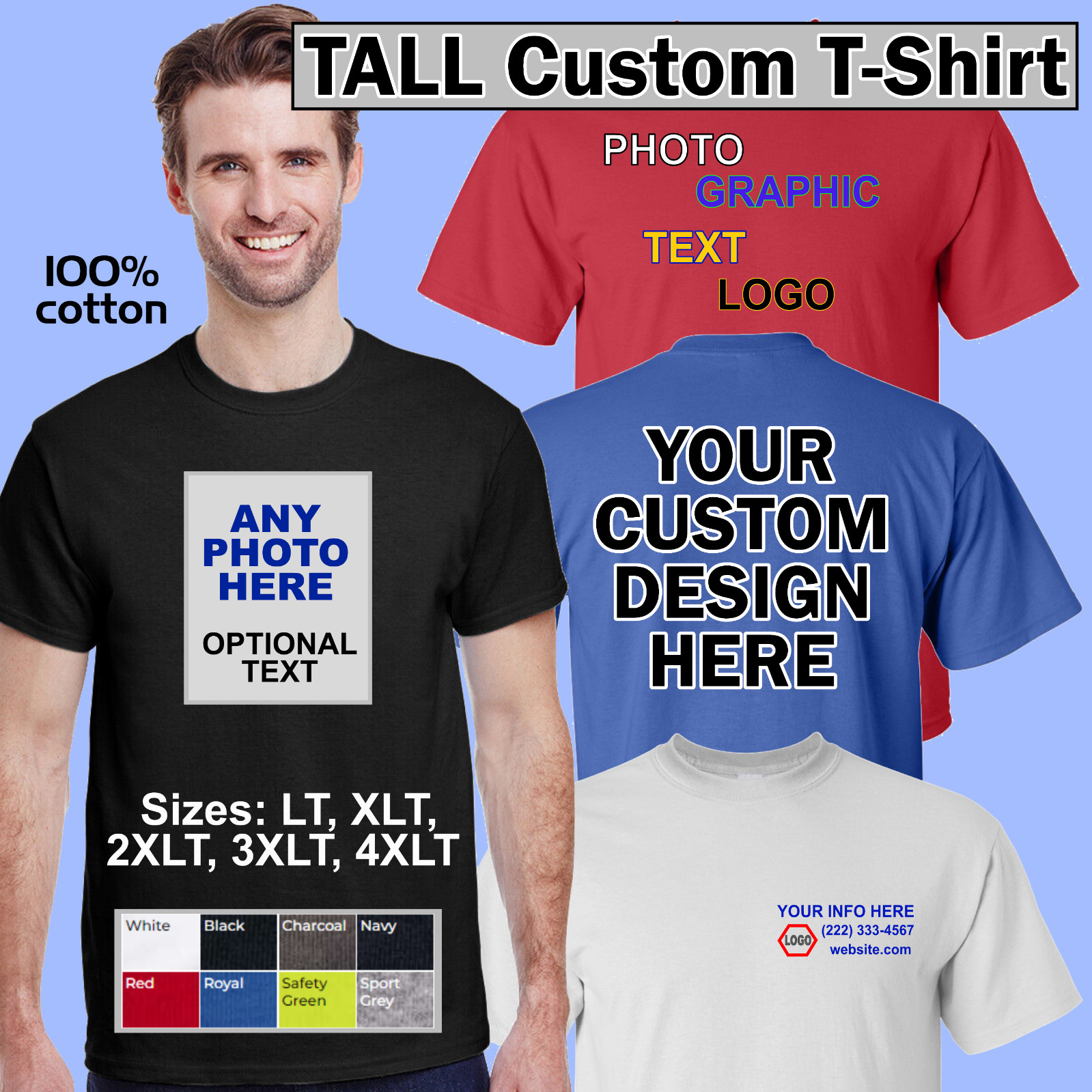 BIG & TALL T-Shirt CUSTOM LOGO TEXT PHOTO Many Colors, LT, XLT, 2XLT, 3XLT, 4XLT