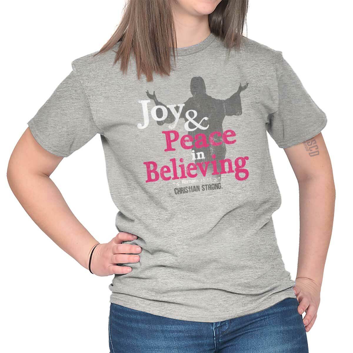 Christian Strong Joy and Peace in Believing Womens or Mens Crewneck T Shirt Tee
