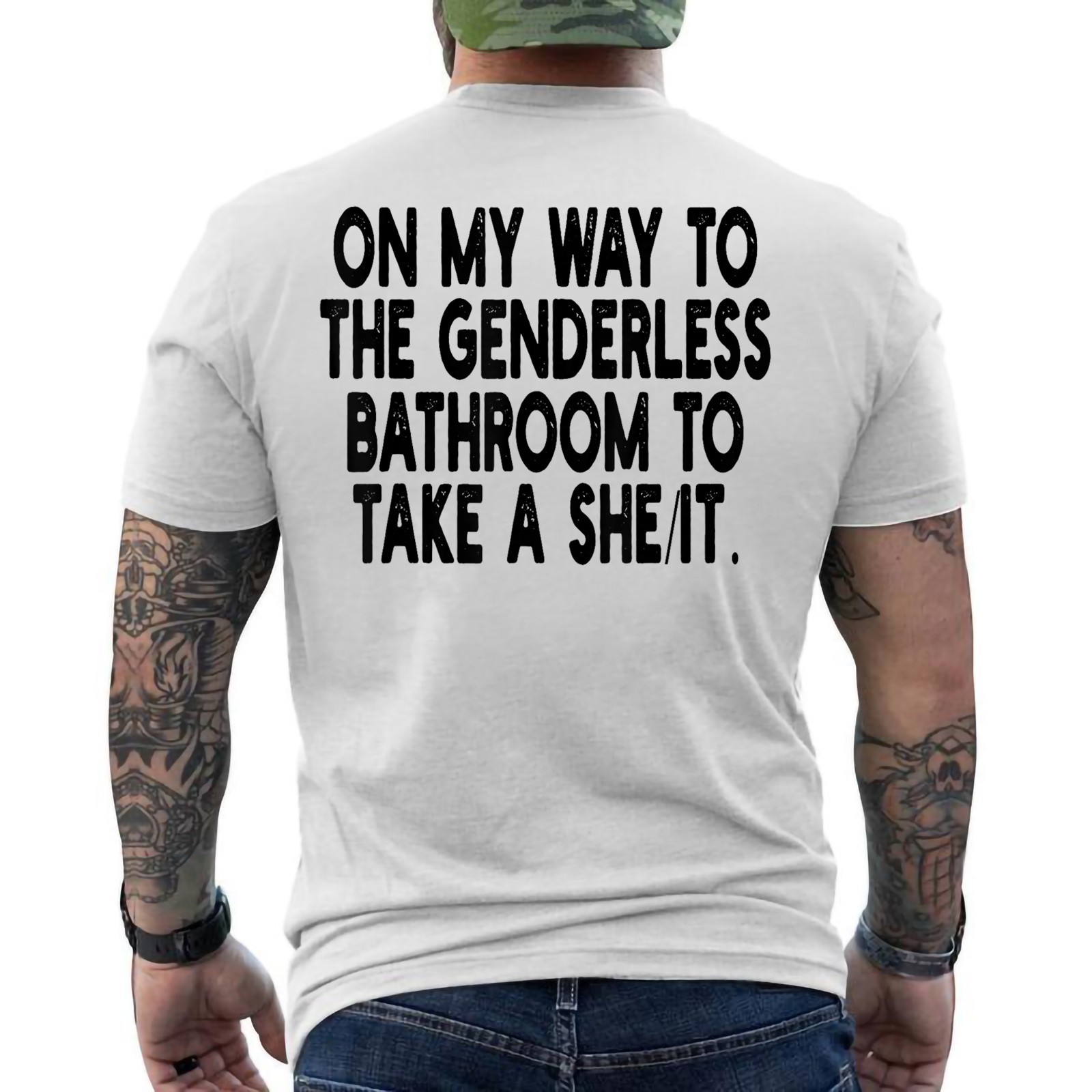 On My Way to The Genderless Bathroom to Take Funny Quote ON BACK T-Shirt