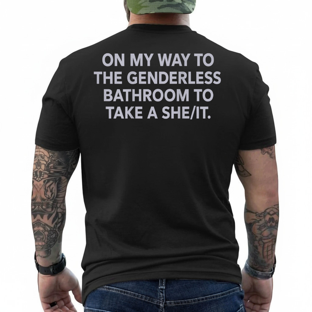 (ON Back) On My Way to The Genderless Bathroom to Take T-Shirt