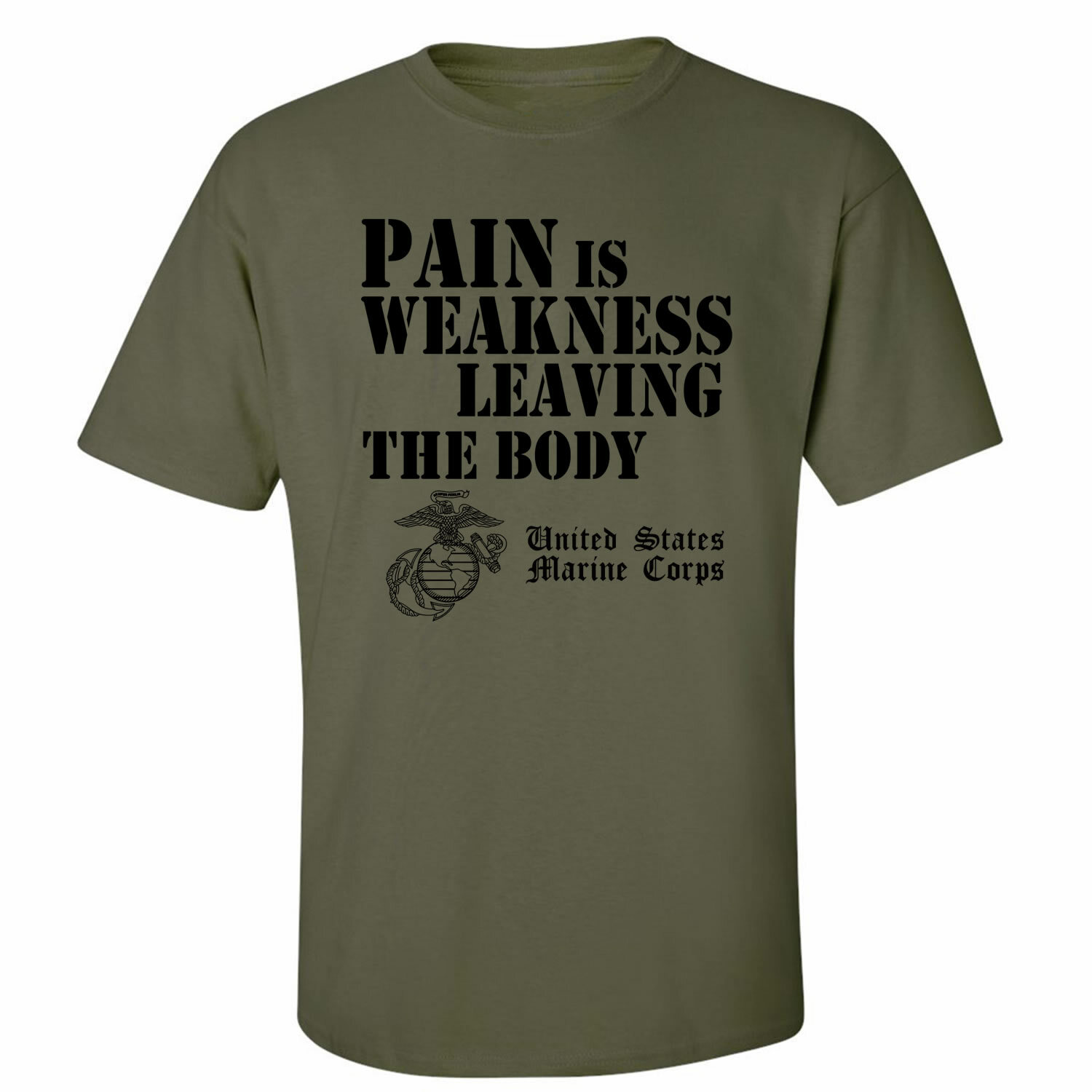 USMC Pain is Weakness Leaving the Body Short Sleeve T-Shirt in military green