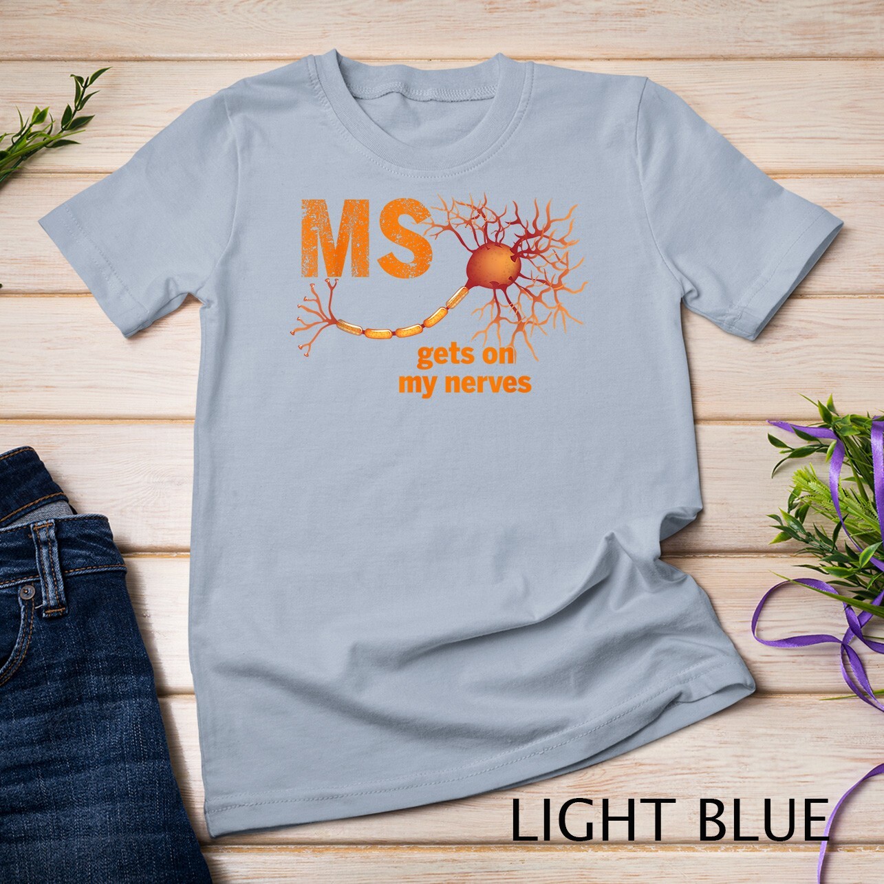 MS Get On My Nerves Multiple Sclerosis Awareness Men Women Unisex T-shirt