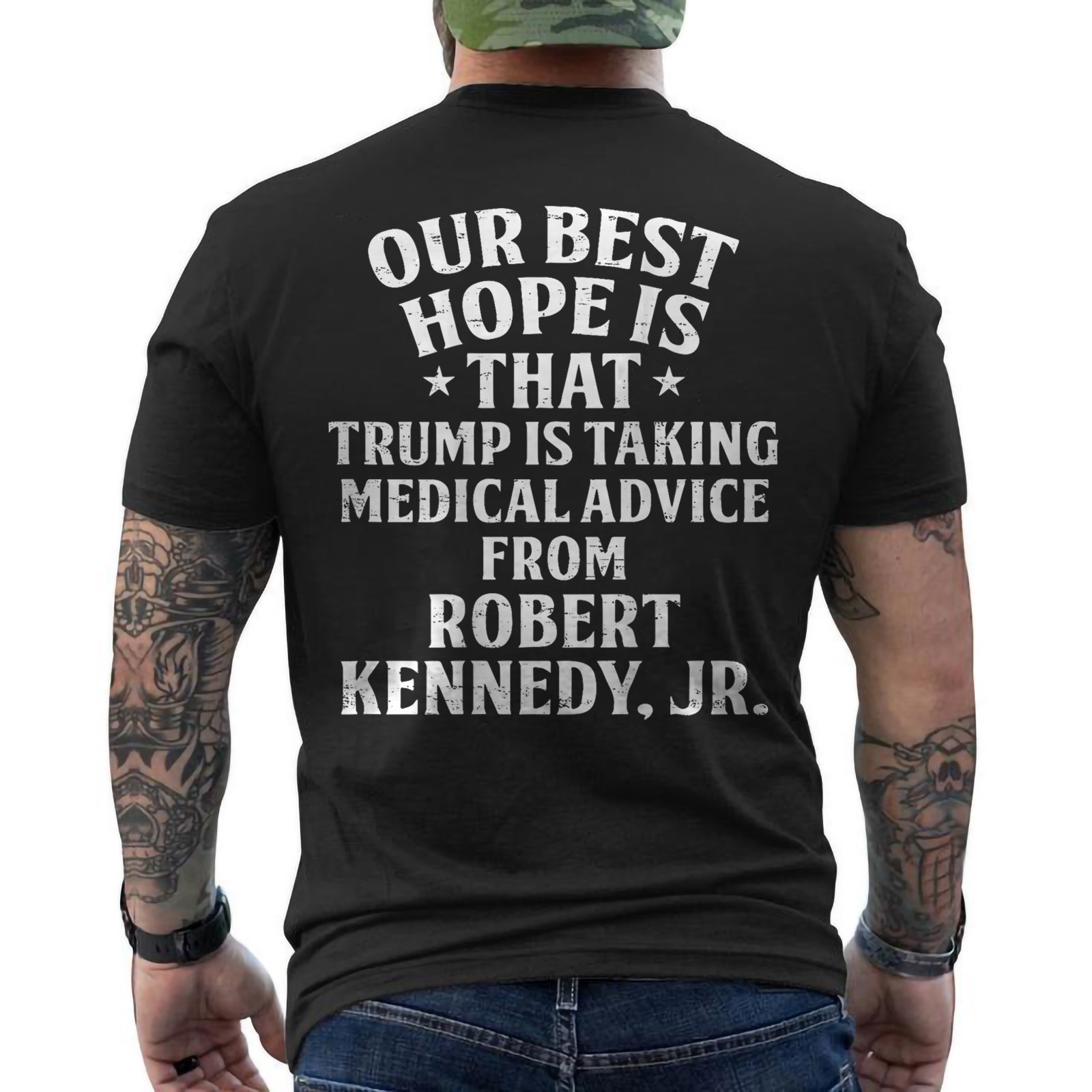 Funny Political T-Shirt Our Best Hope Is That He Is Taking Medical Advice