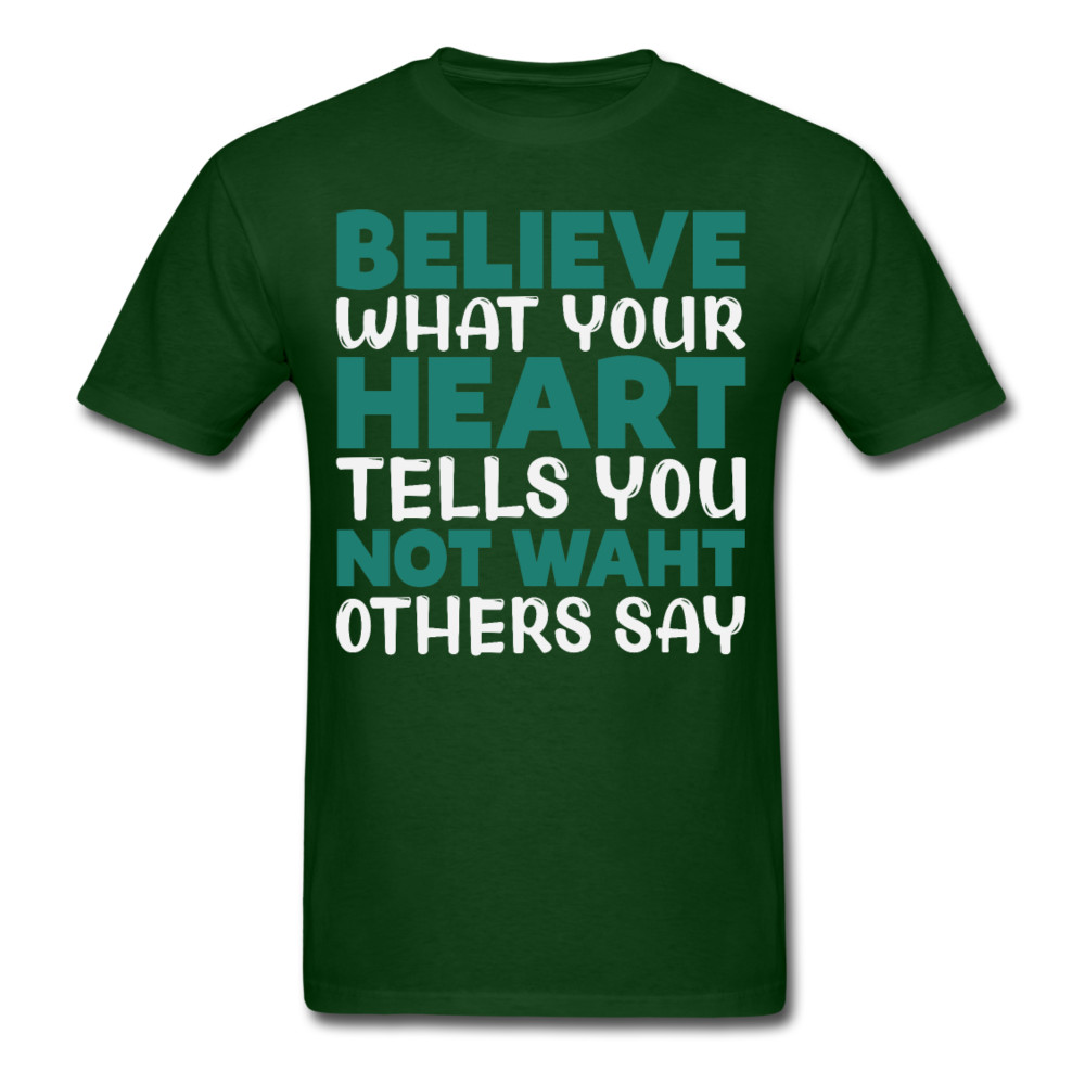 Motivation shirt Believe what your heart tells you motivational T-Shirt S-6XL