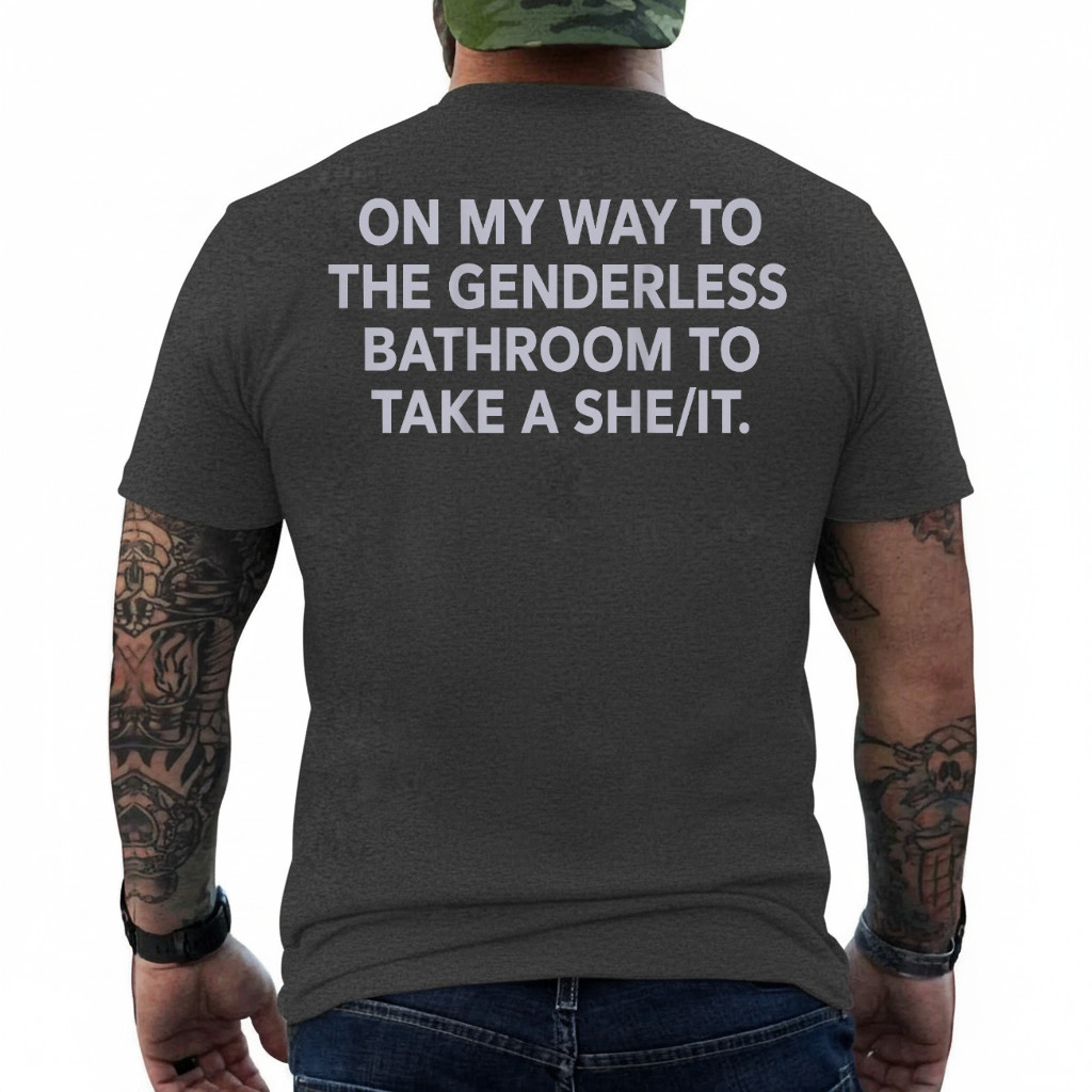 (ON Back) On My Way to The Genderless Bathroom to Take T-Shirt