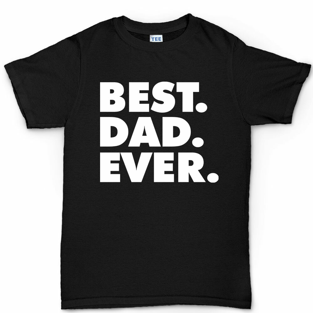 Best Dad Ever Father’s Day Gift For Daddy – New Present T shirt Tee Top T-shirt