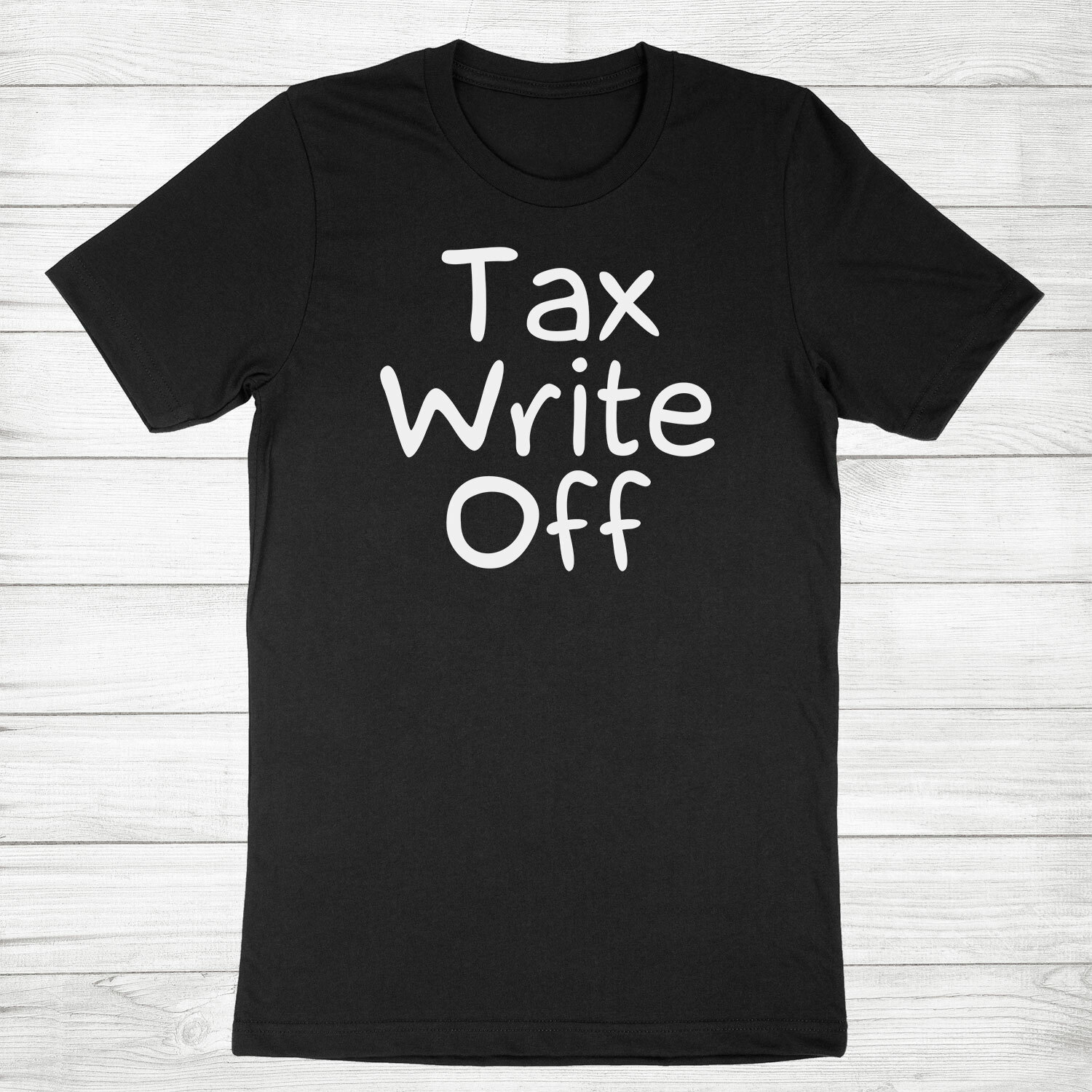 Tax Write Off Shirt Printed Best Tax Deduction T-Shirt Tax Season Tee Shirt gift