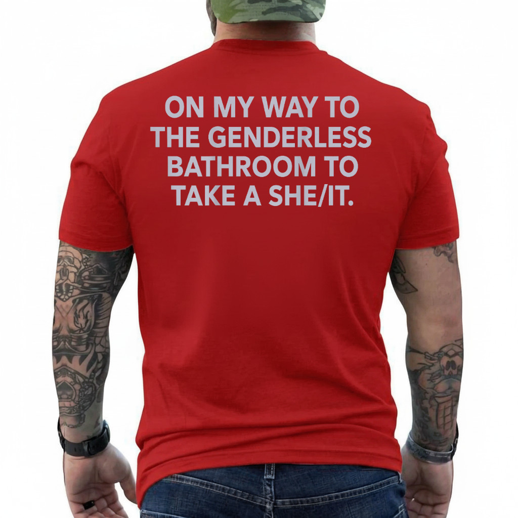 (ON Back) On My Way to The Genderless Bathroom to Take T-Shirt