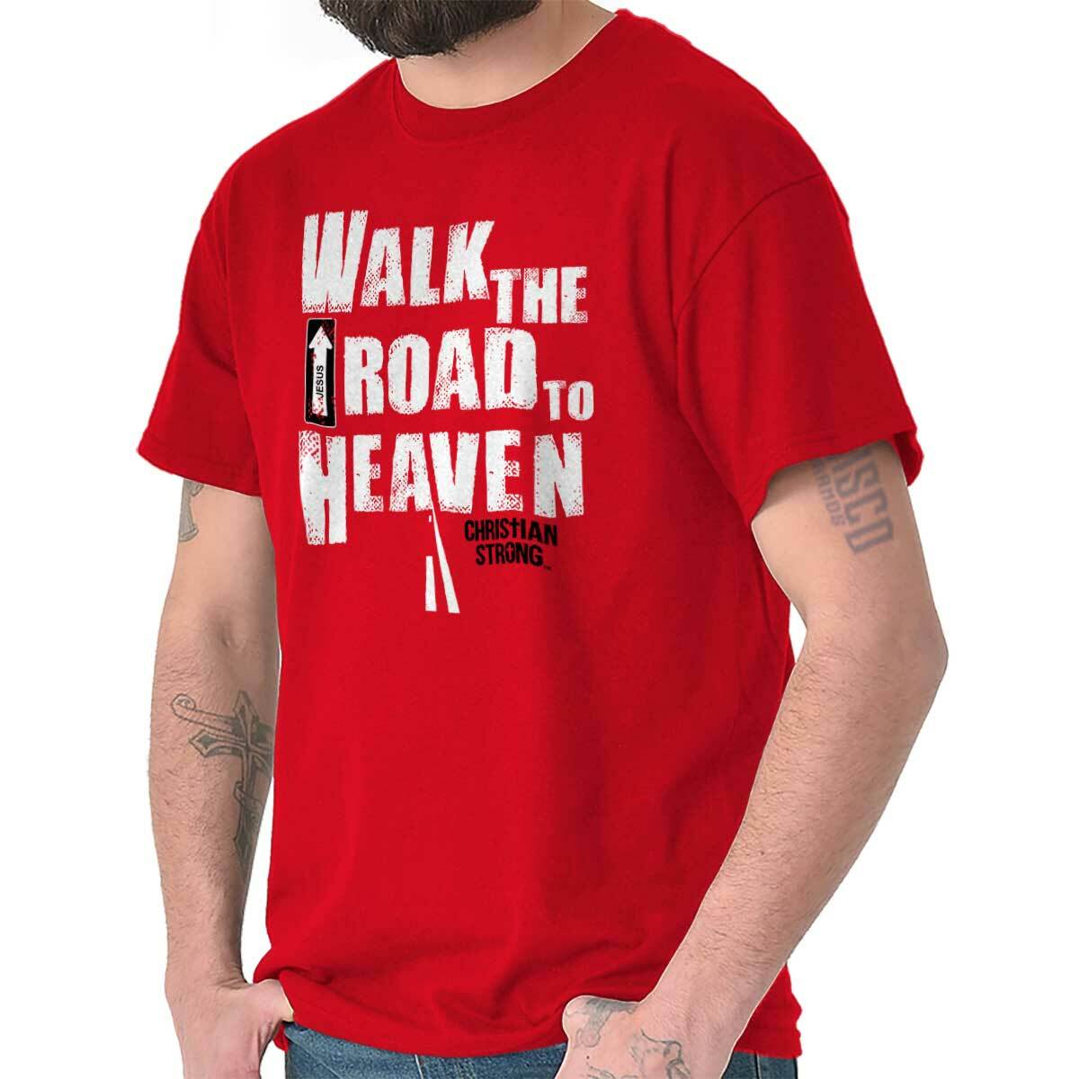 Christian Strong Walk The Road To Heaven Womens or Mens Crewneck T Shirt Tee