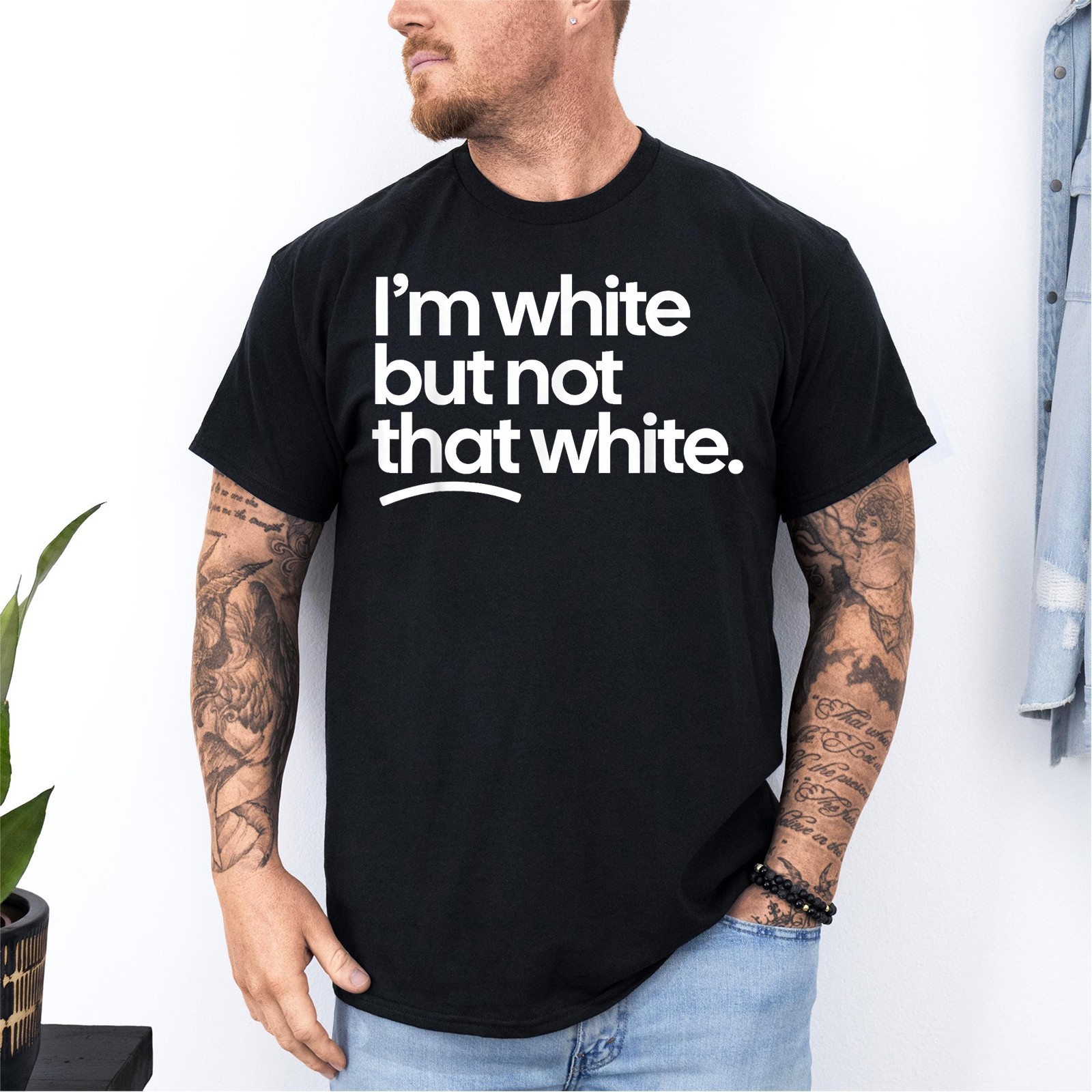 I’m White But Not that White Funny Meme Quote Tee Unisex T-Shirt