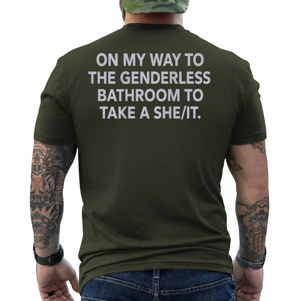 (ON Back) On My Way to The Genderless Bathroom to Take T-Shirt