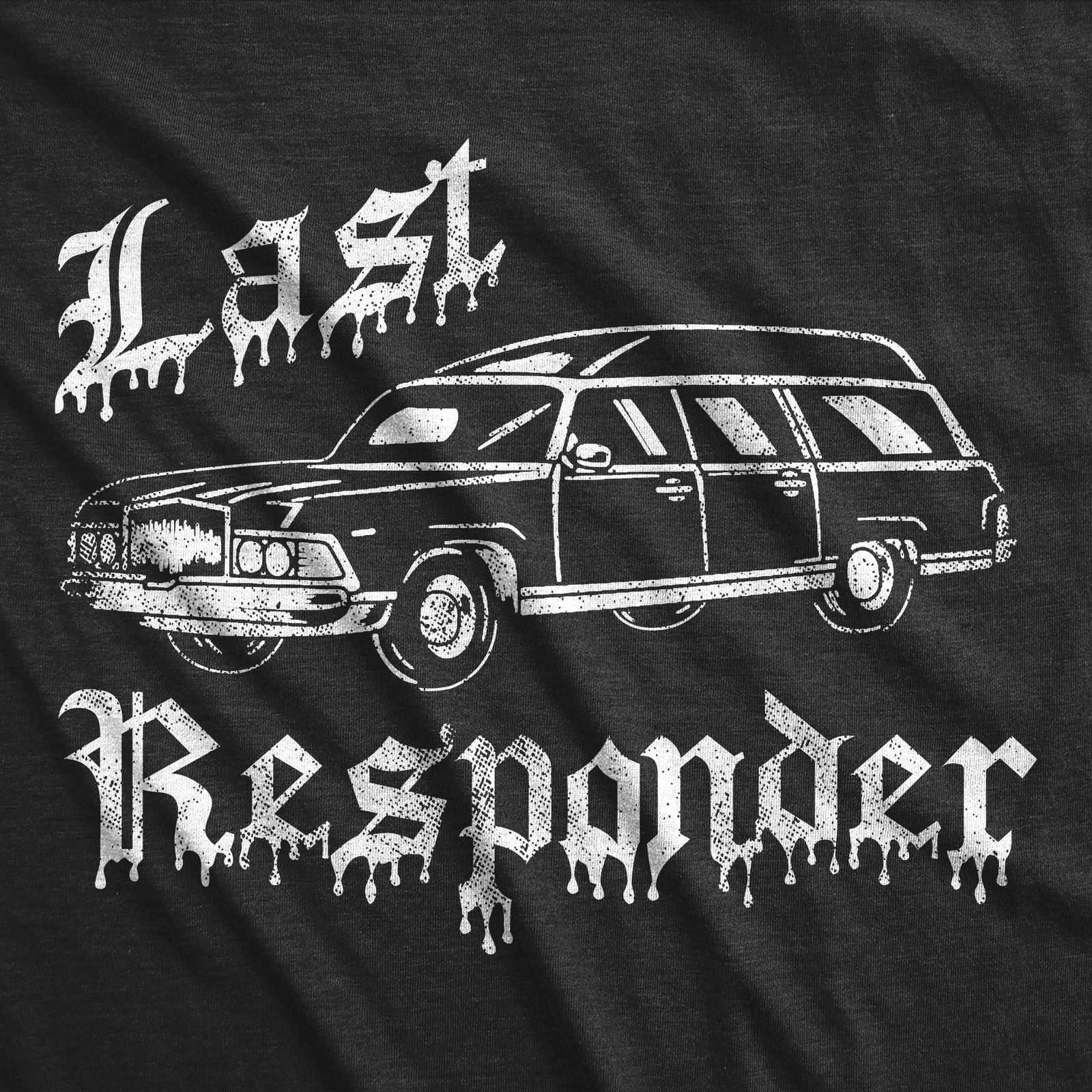 Mens Funny T Shirts Last Responder Sarcastic Halloween Novelty Hearse Graphic