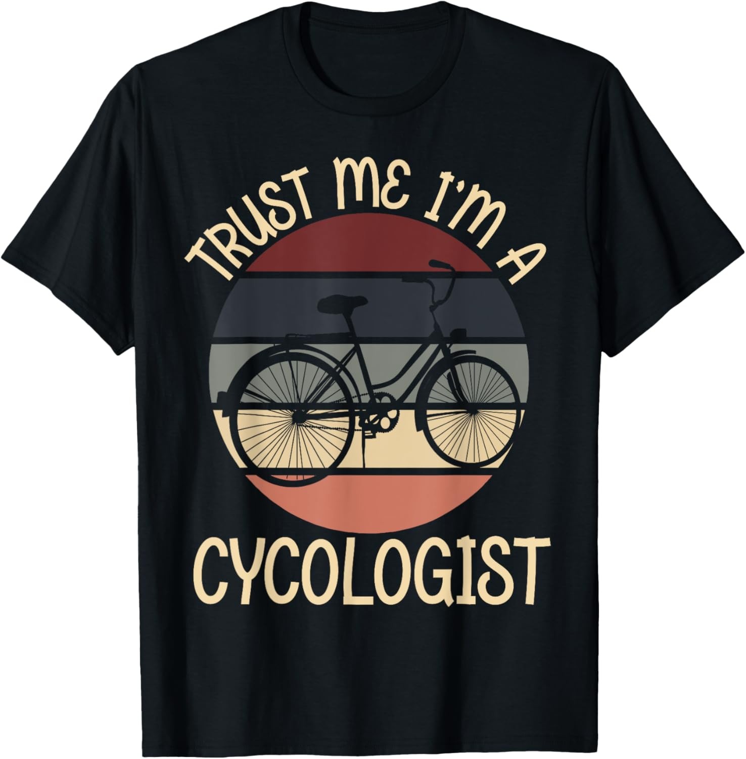 Trust Me I’m A Cycologist Funny Novelty MTB Cycology T-Shirt