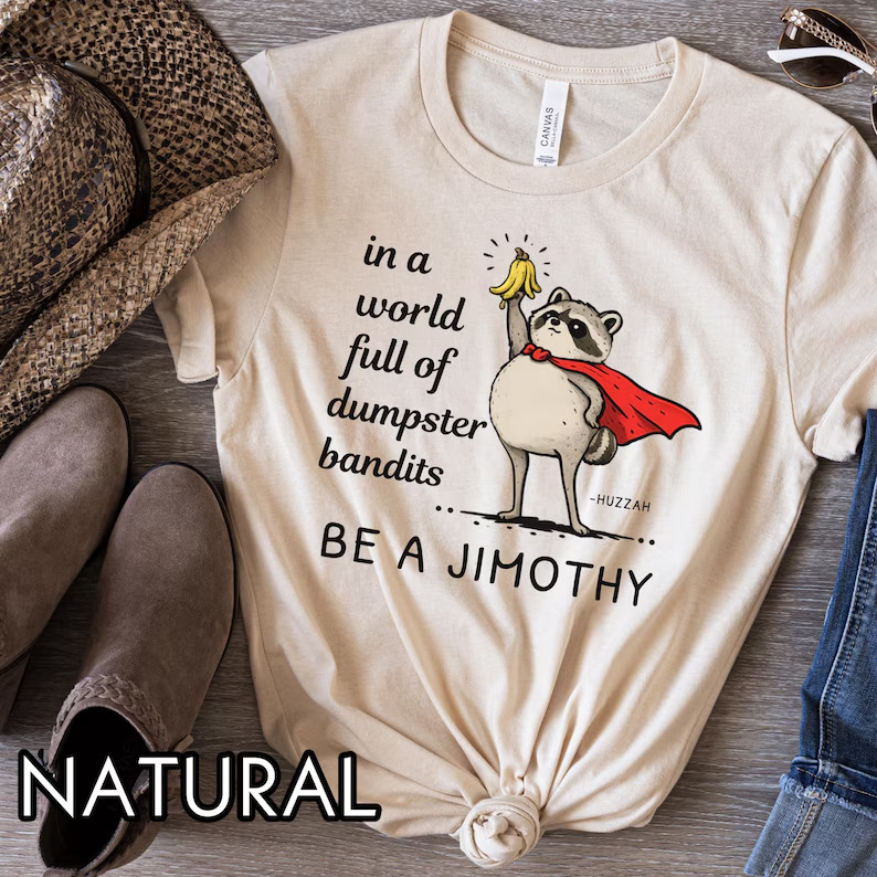 In A World Full Of Dumpster Bandits Be A Jimothy Shirt Raccoon Graphic Tee